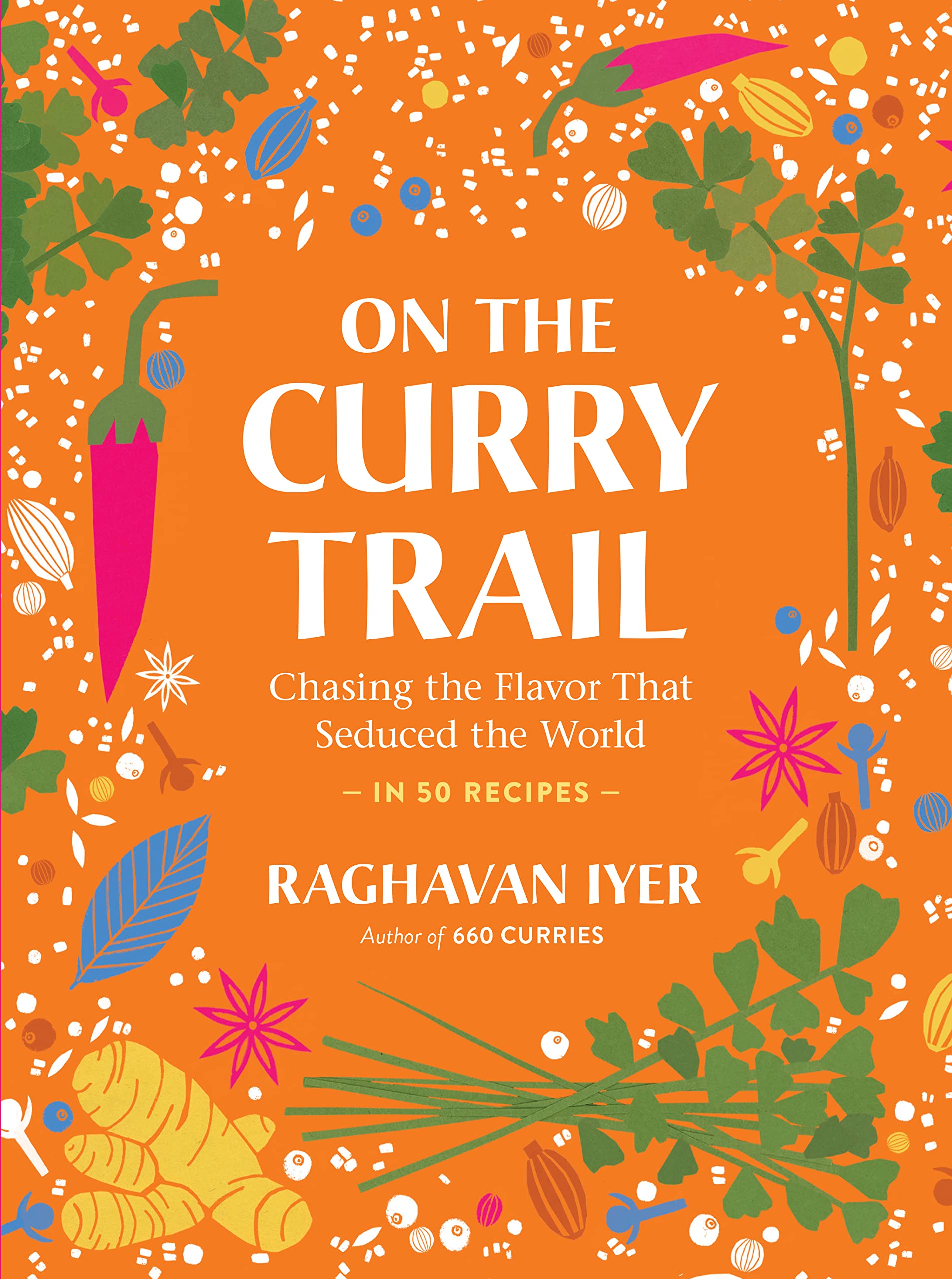On the Curry Trail: Chasing the Flavor That Seduced the World,New