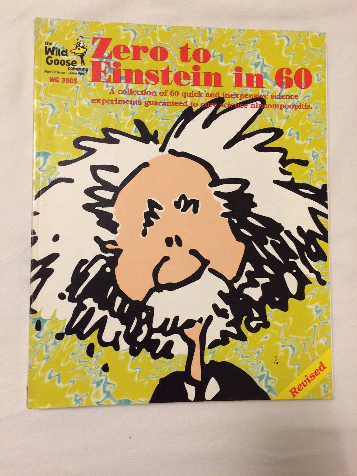 Zero to Einstein in 60: A Collection of 60 Quick and Inexpensive Science Experiments Guaranteed to Cure Scientific Nincompoopiti,Used