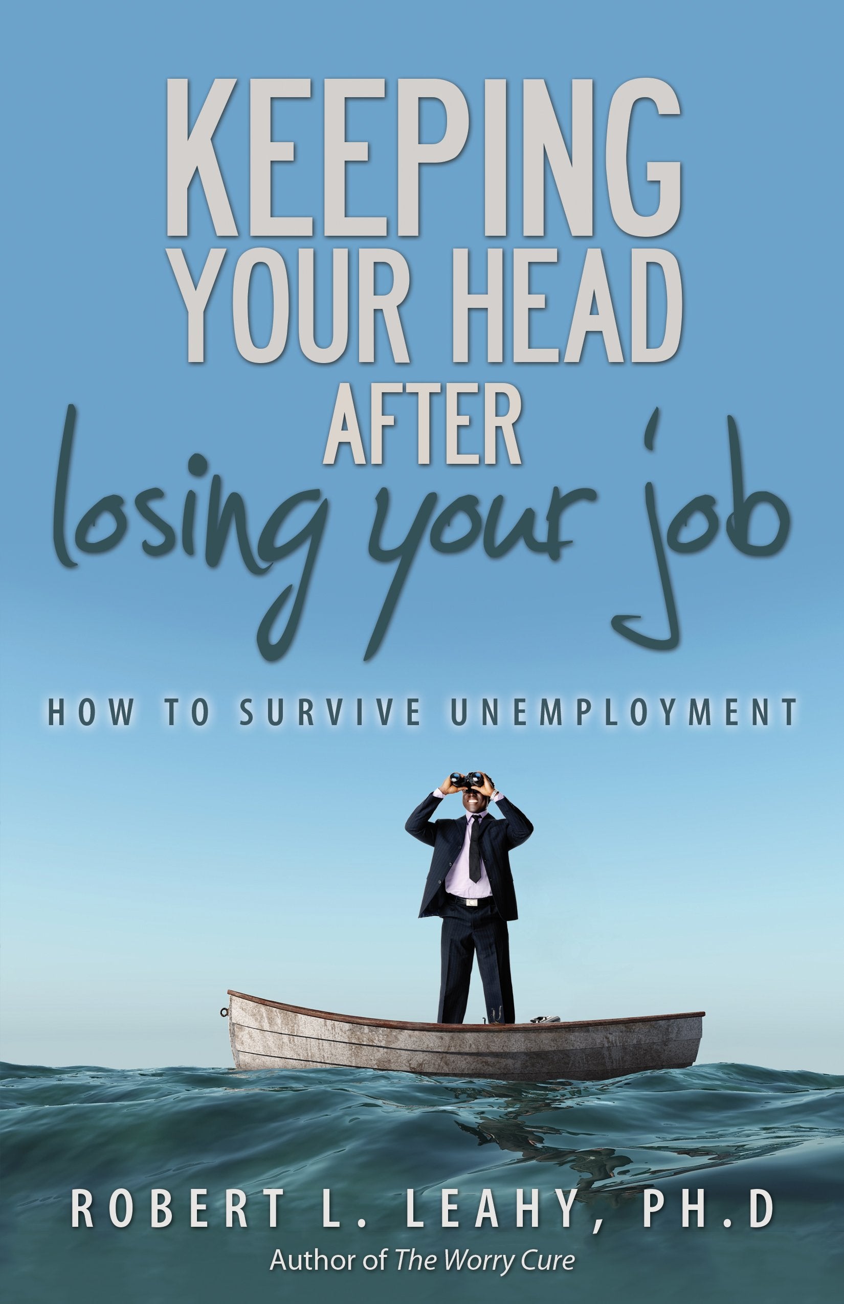 Keeping Your Head After Losing Your Job: How to Survive Unemployment,Used