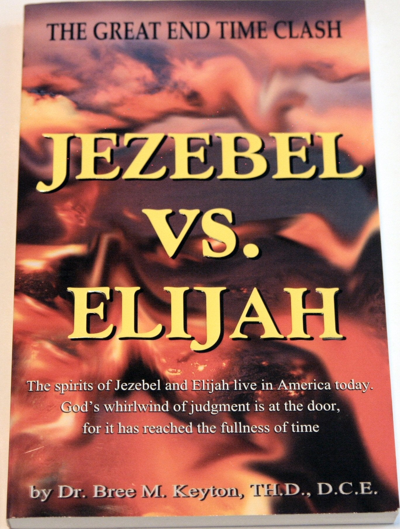 Jezebel Vs. Elijah: The Great End Time Clash,Used