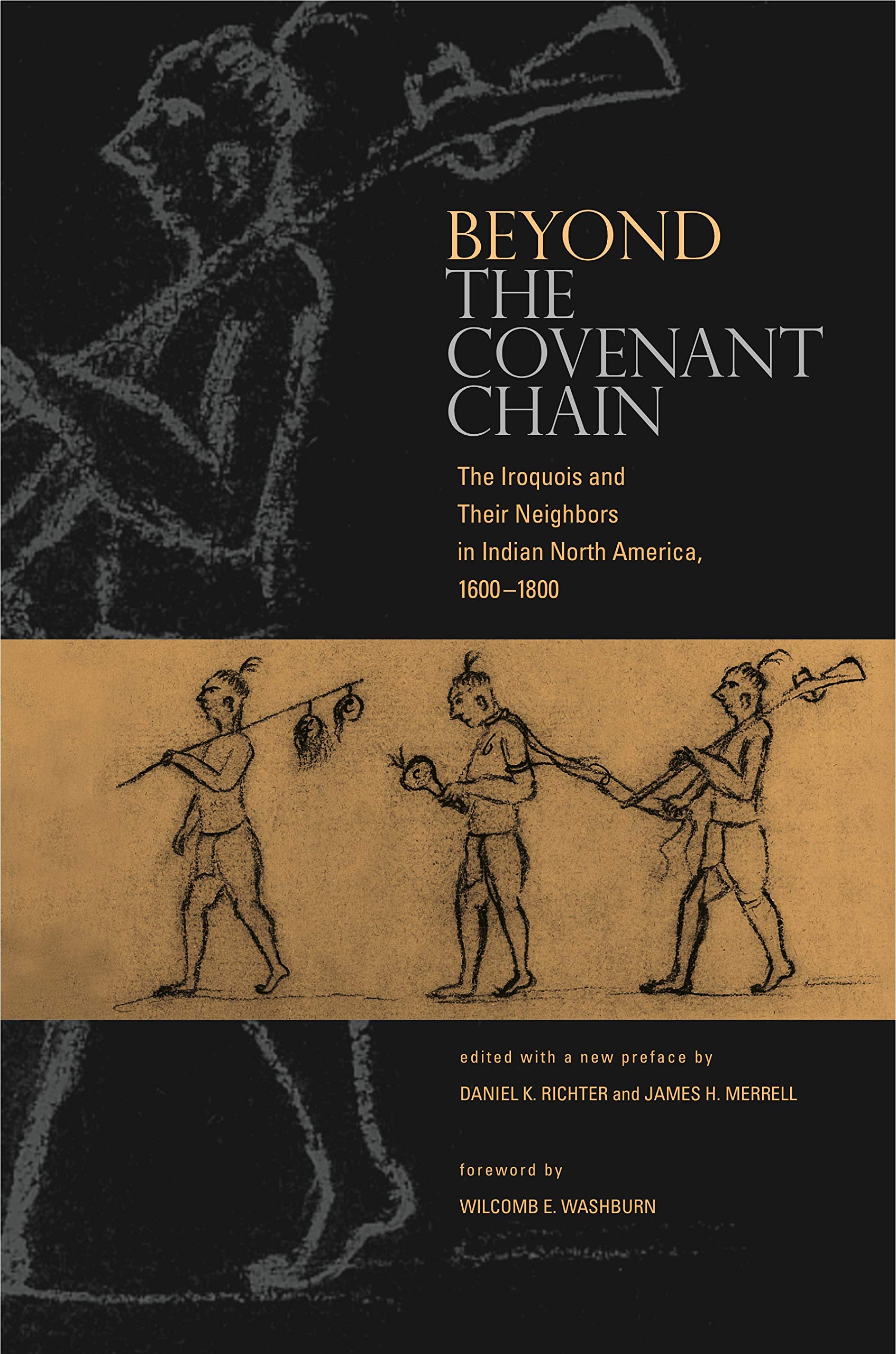 Beyond the Covenant Chain: The Iroquois and Their Neighbors in Indian North America, 16001800,Used