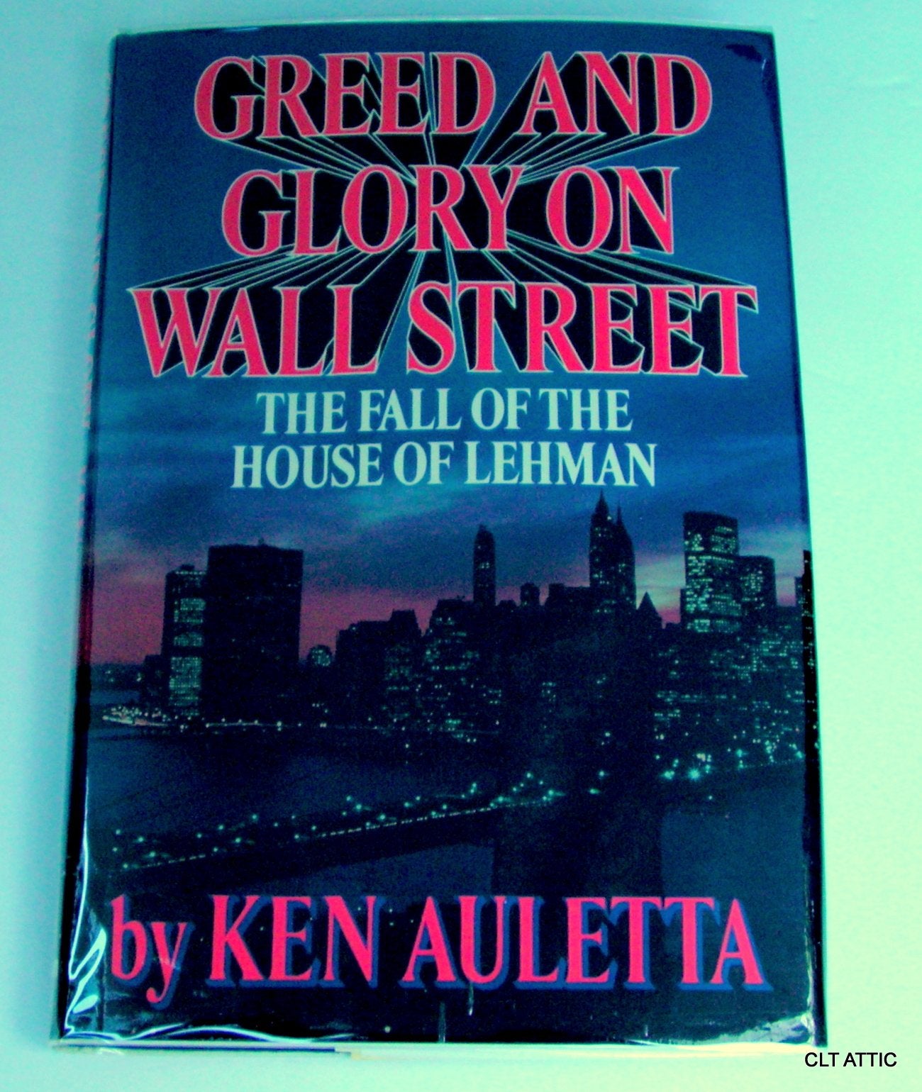 Greed And Glory On Wall Street: The Fall Of The House Of Lehman,New