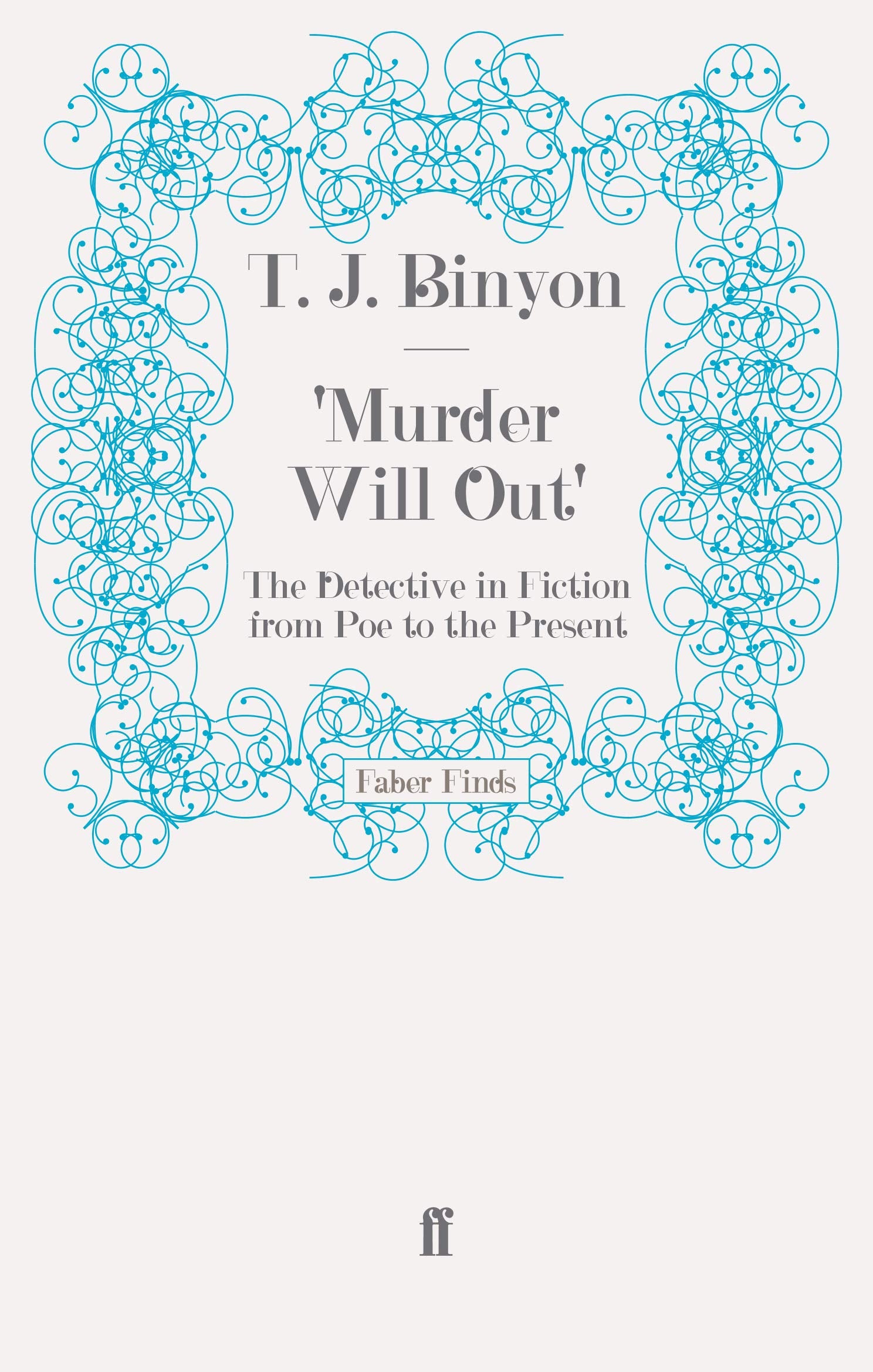 Murder Will Out: The Detective In Fiction From Poe To The Present,New