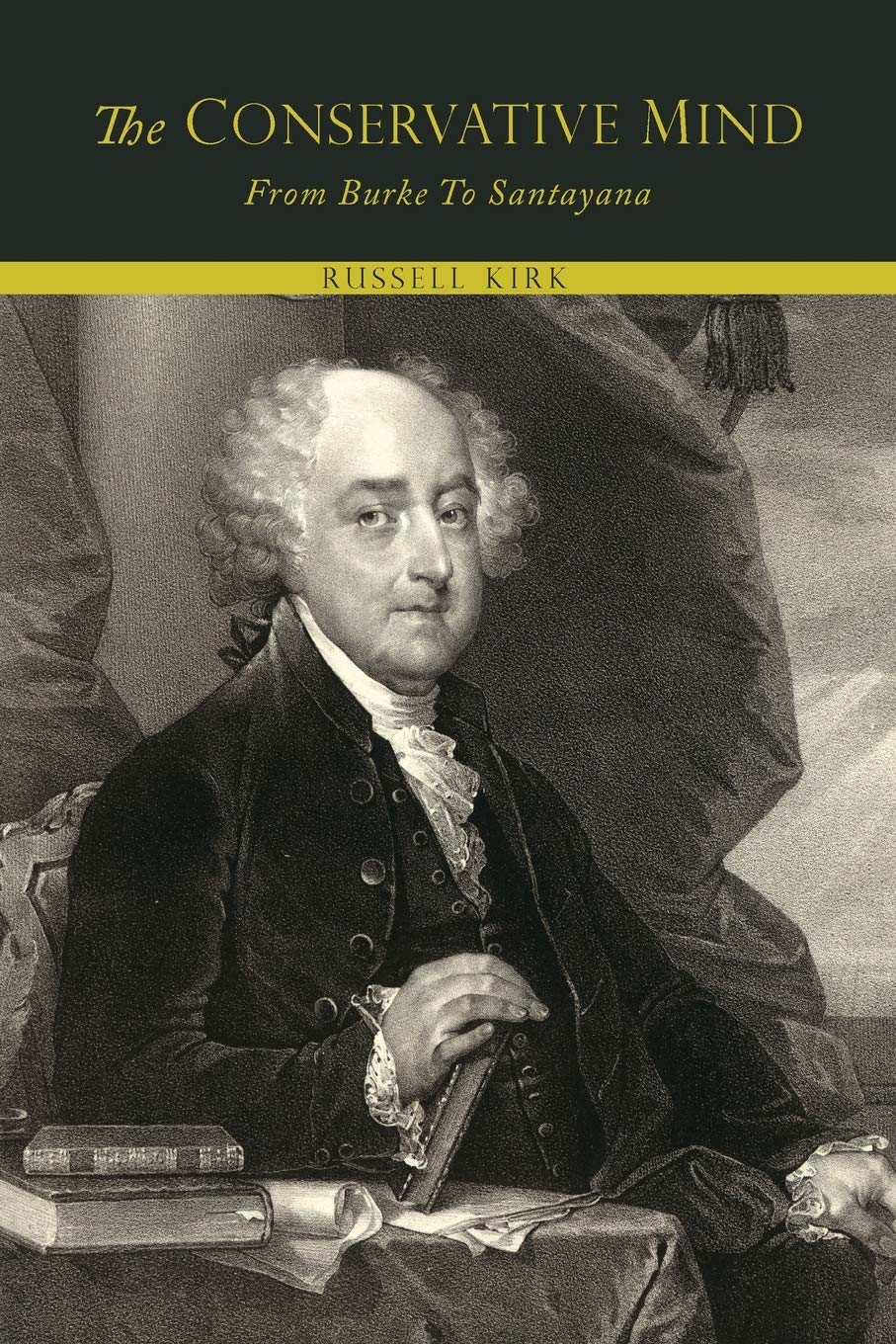 The Conservative Mind, from Burke to Santayana,Used
