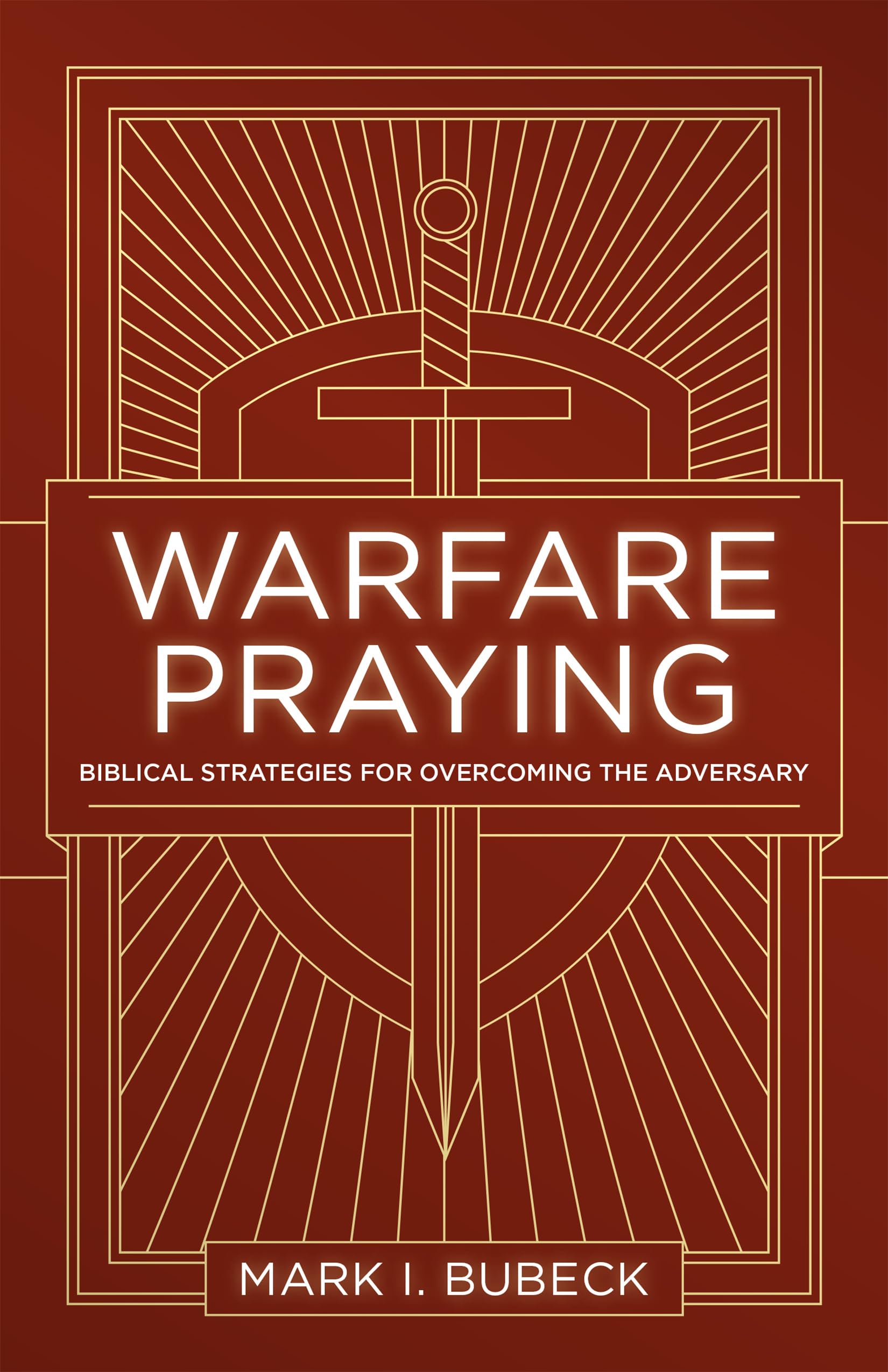 Warfare Praying: Biblical Strategies for Overcoming the Adversary,Used