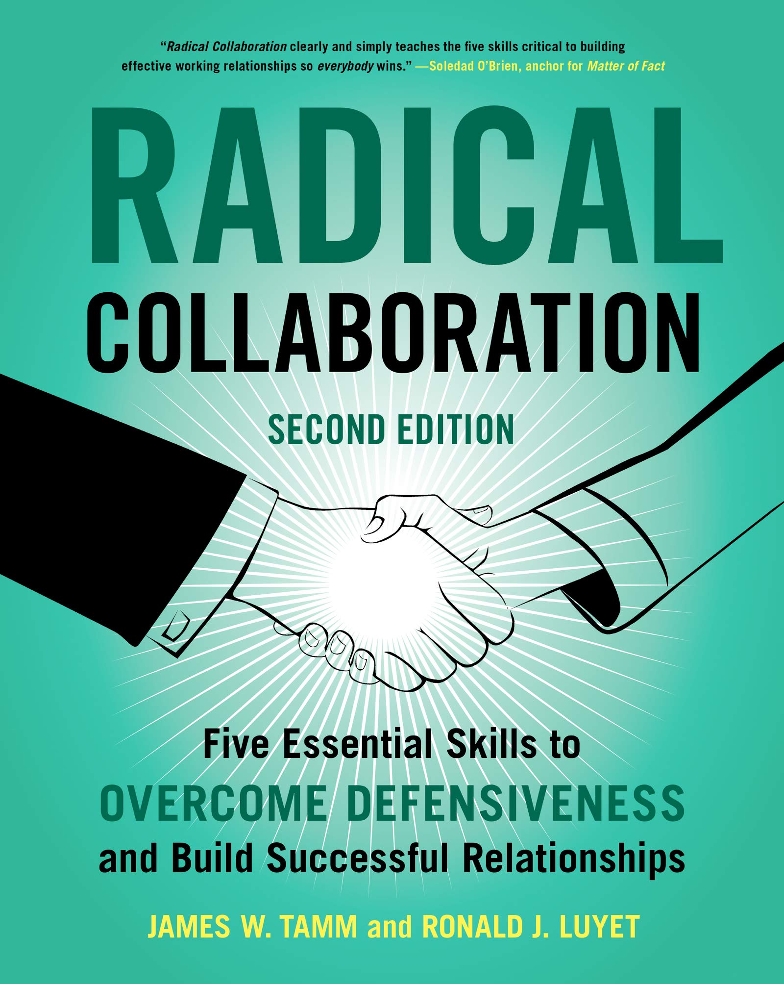 Radical Collaboration, 2nd Edition: Five Essential Skills to Overcome Defensiveness and Build Successful Relationships,Used