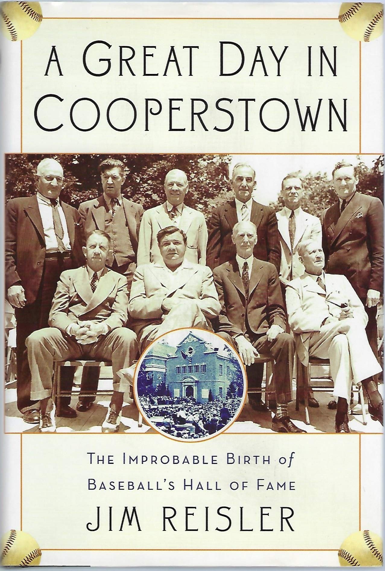 A Great Day in Cooperstown: The Miraculous and Unlikely Beginning of the Baseball Hall of Fame,Used