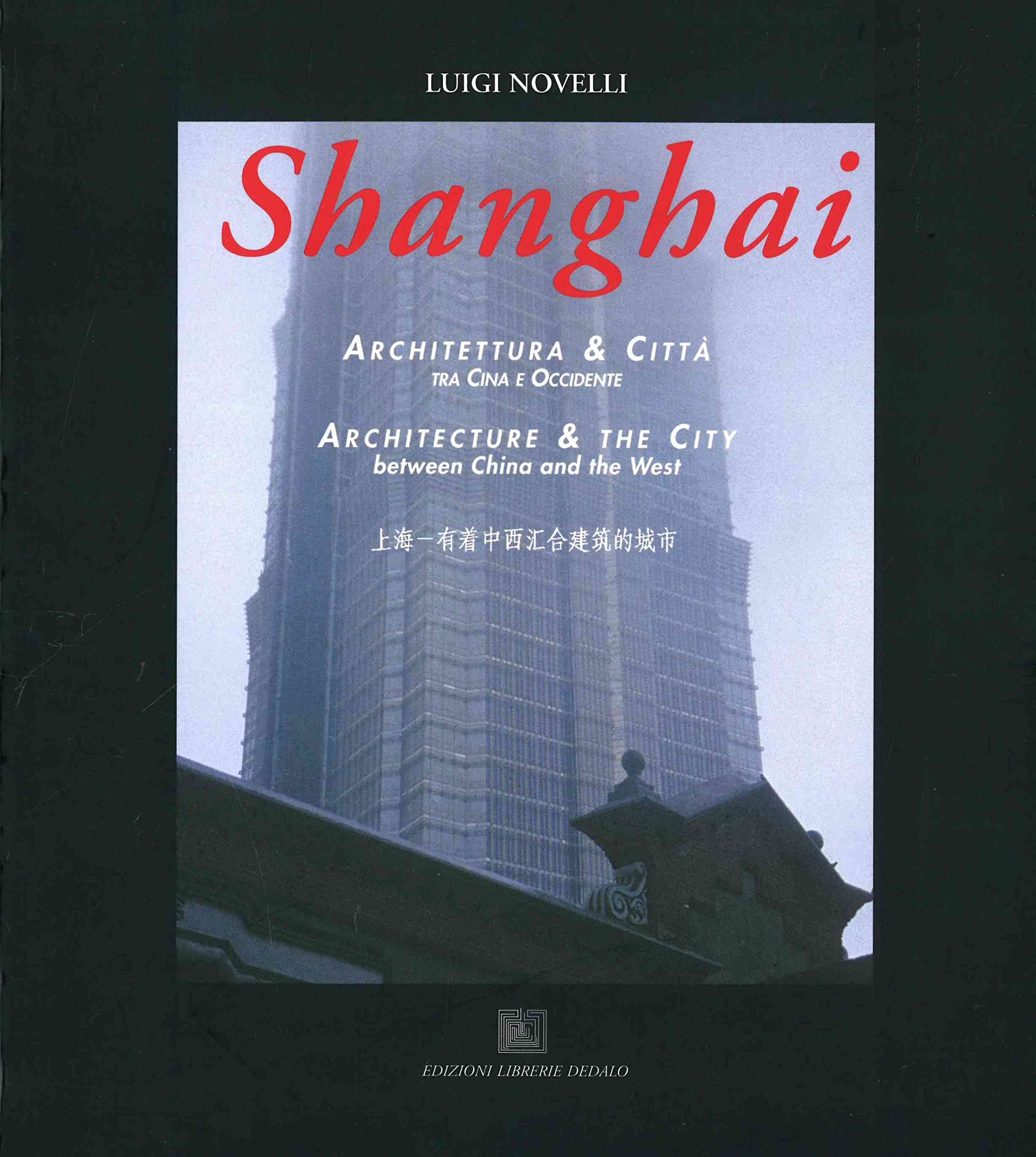 Shanghai: Architettura & citta : tra Cina e occidente = architecture & the city : between China and the West (Italian Edition),Used