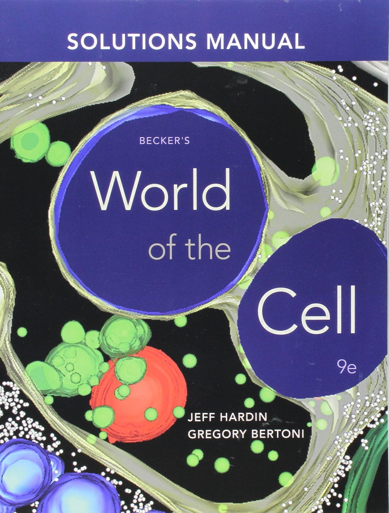 Student's Solutions Manual for Becker's World of the Cell,Used