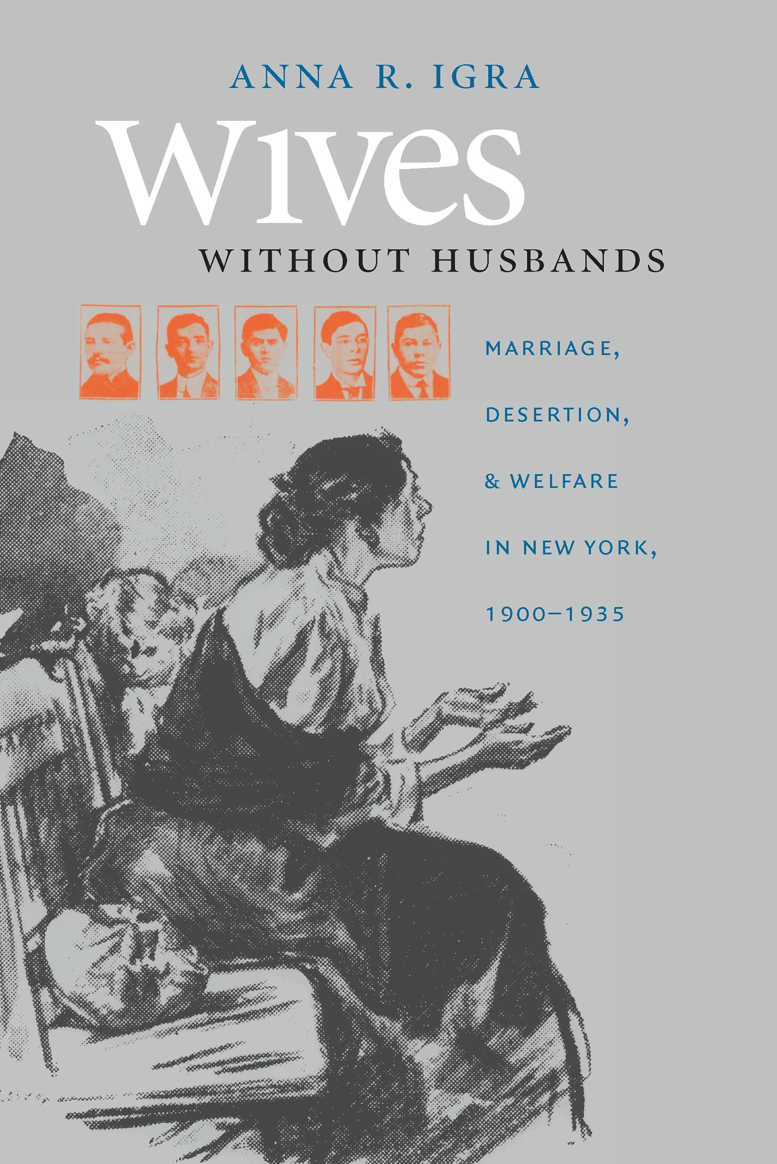 Wives Without Husbands: Marriage, Desertion, And Welfare In New York, 19001935 (Gender And American Culture),Used