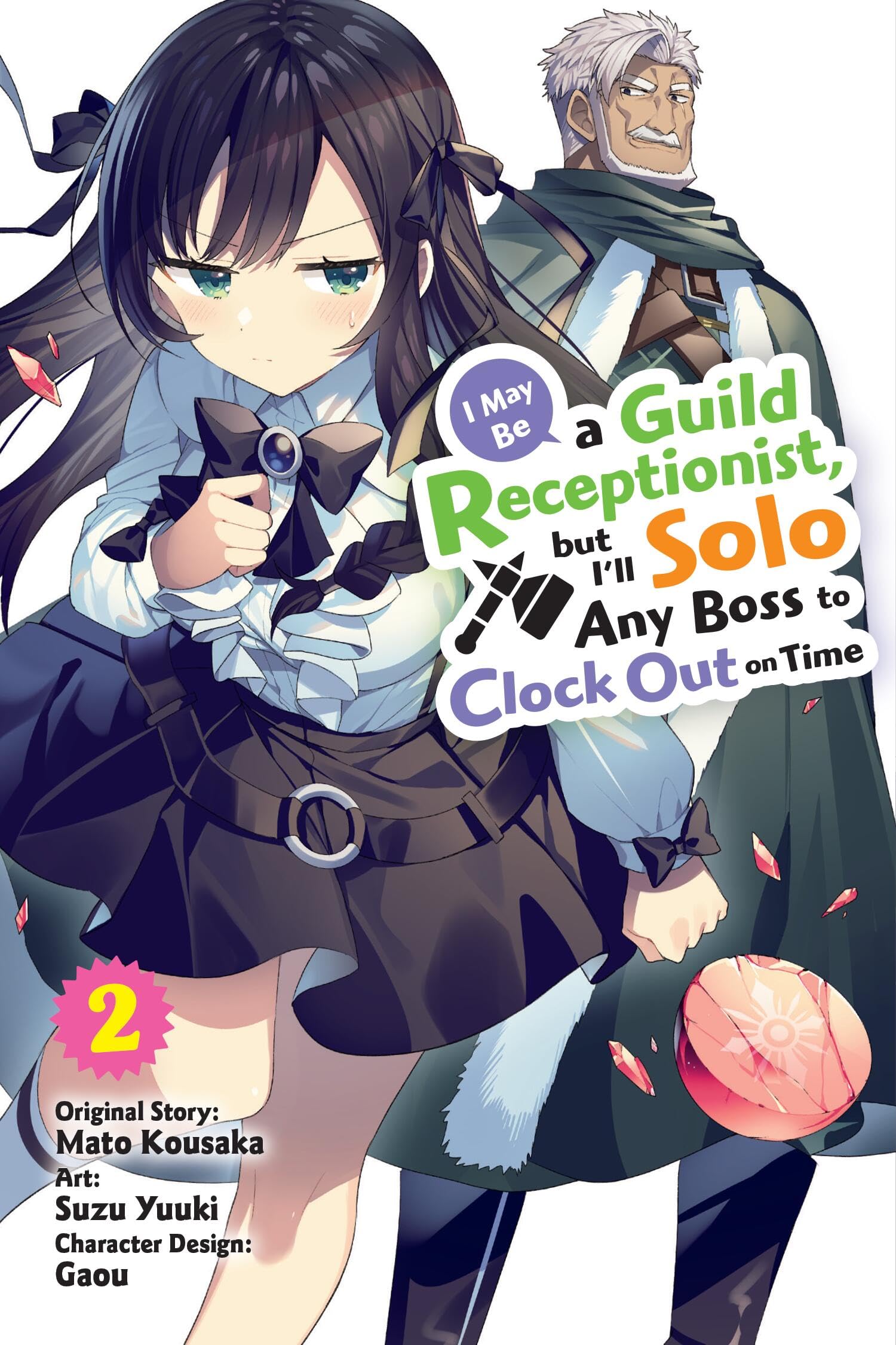 I May Be a Guild Receptionist, but Ill Solo Any Boss to Clock Out on Time, Vol. 2 (manga) (I May Be a Guild Receptionist, but Il,New