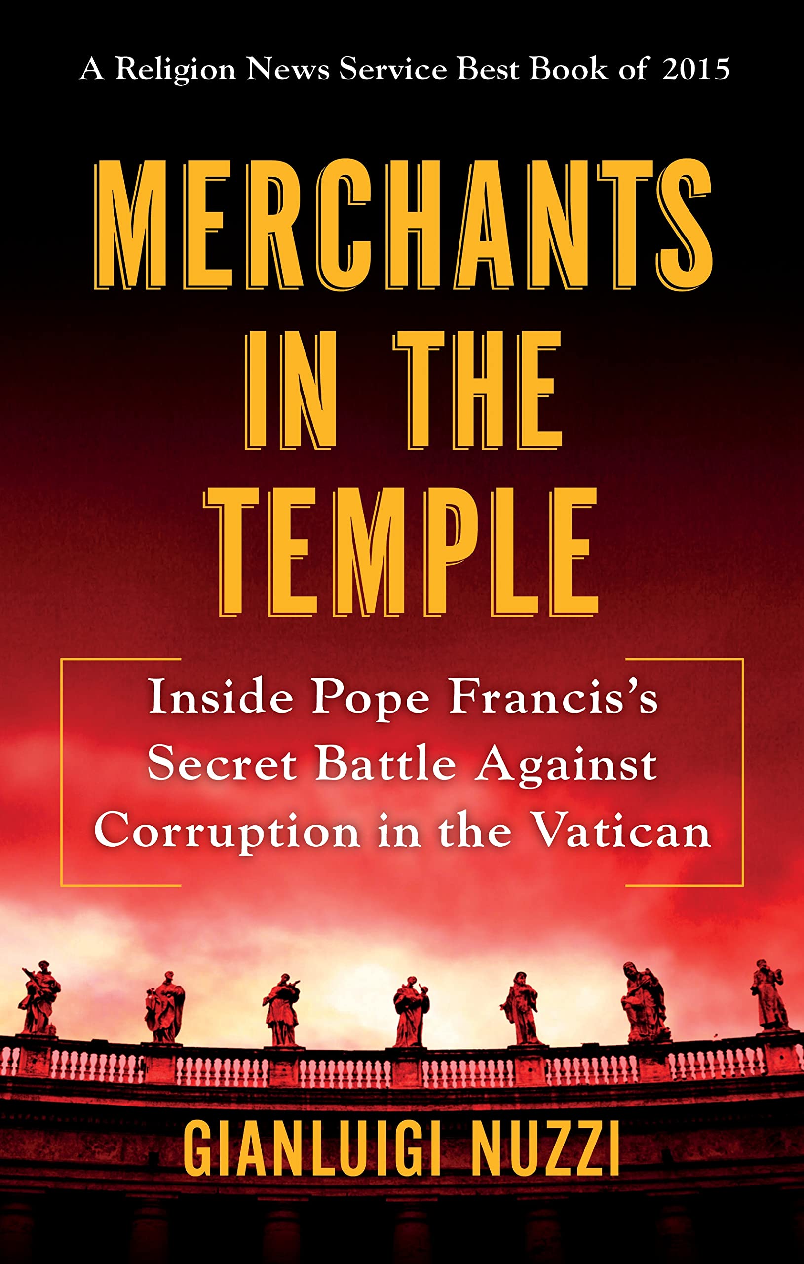 Merchants In The Temple: Inside Pope Francis'S Secret Battle Against Corruption In The Vatican
