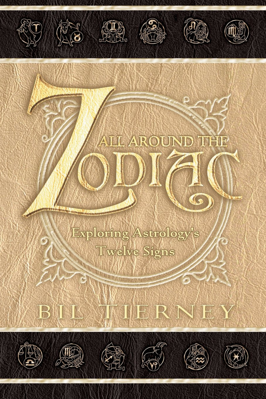 All Around the Zodiac: Exploring Astrology's Twelve Signs,Used