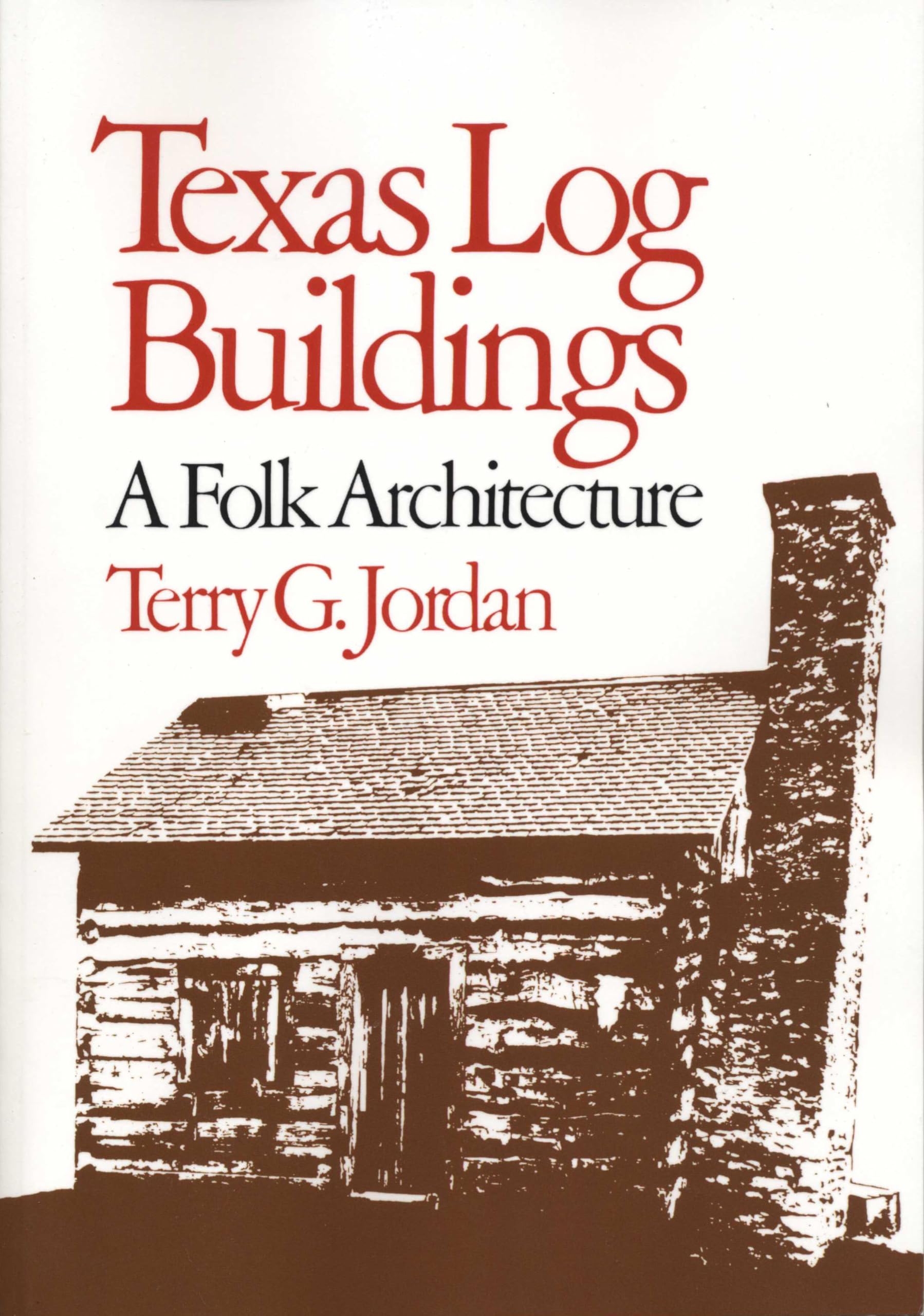 Texas Log Buildings: A Folk Architecture,Used