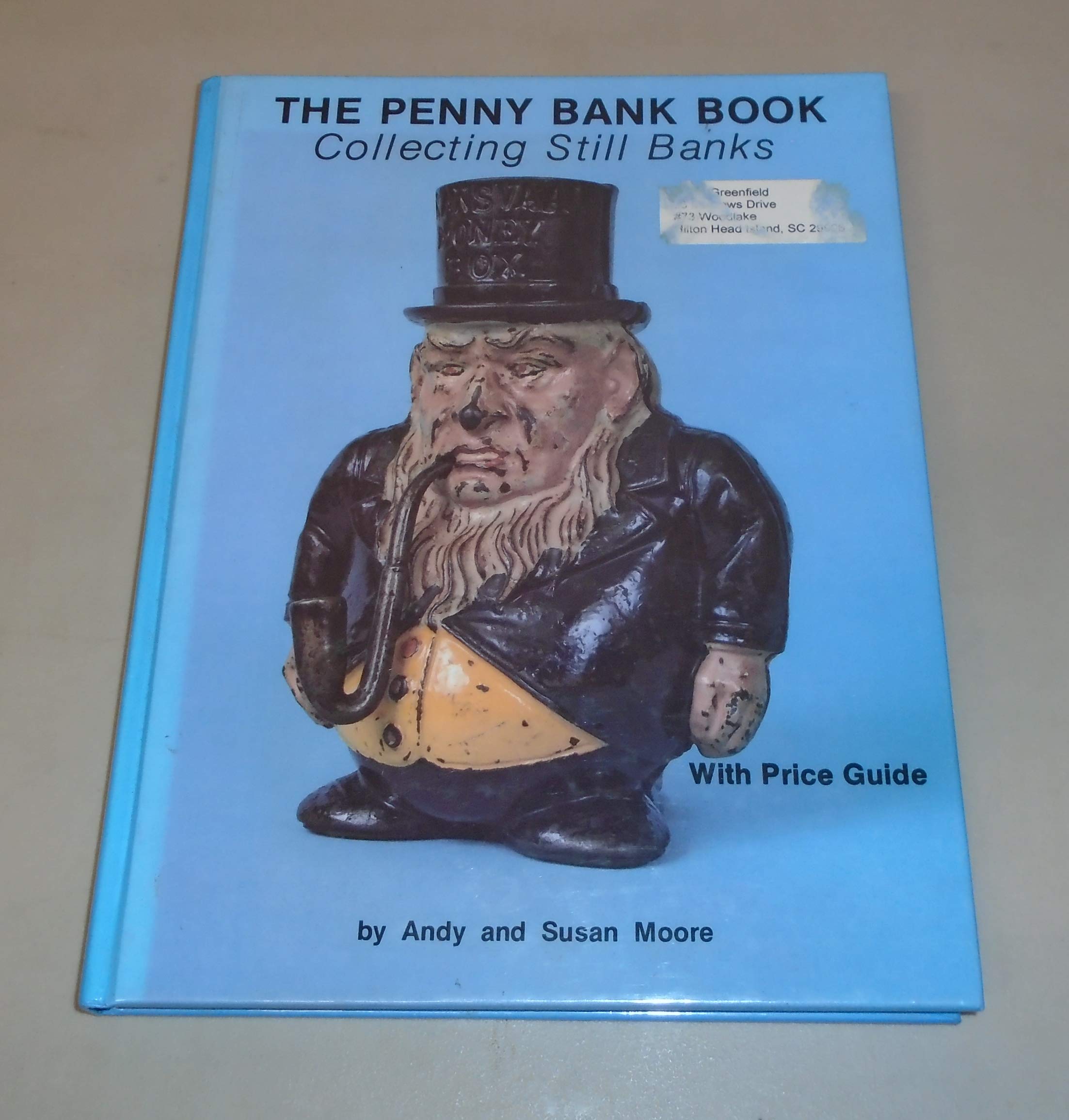 The Penny Bank Book: Collecting Still Banks Through the Penny Door,Used