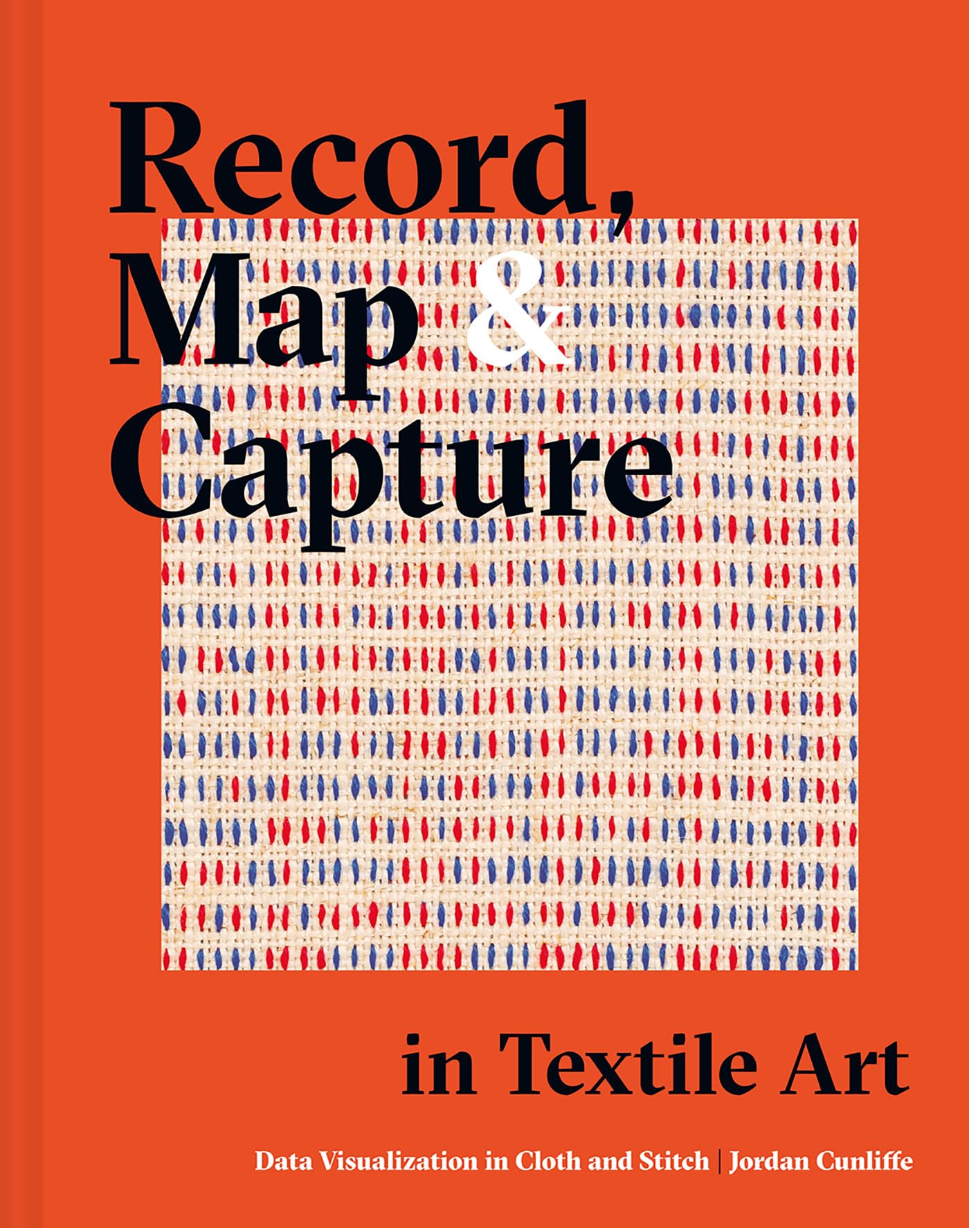 Record, Map And Capture In Textile Art: Data Visualization In Cloth And Stitch,Used