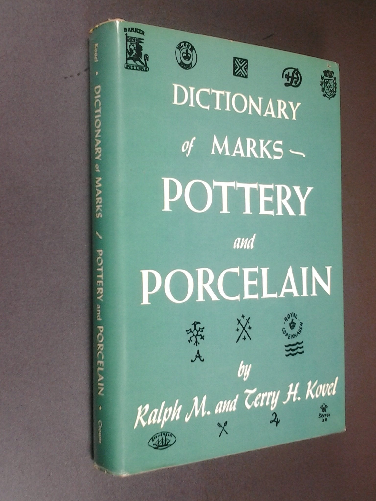 Kovels Dictionary Of Marks: Pottery And Porcelain, 1650 To 1850,Used