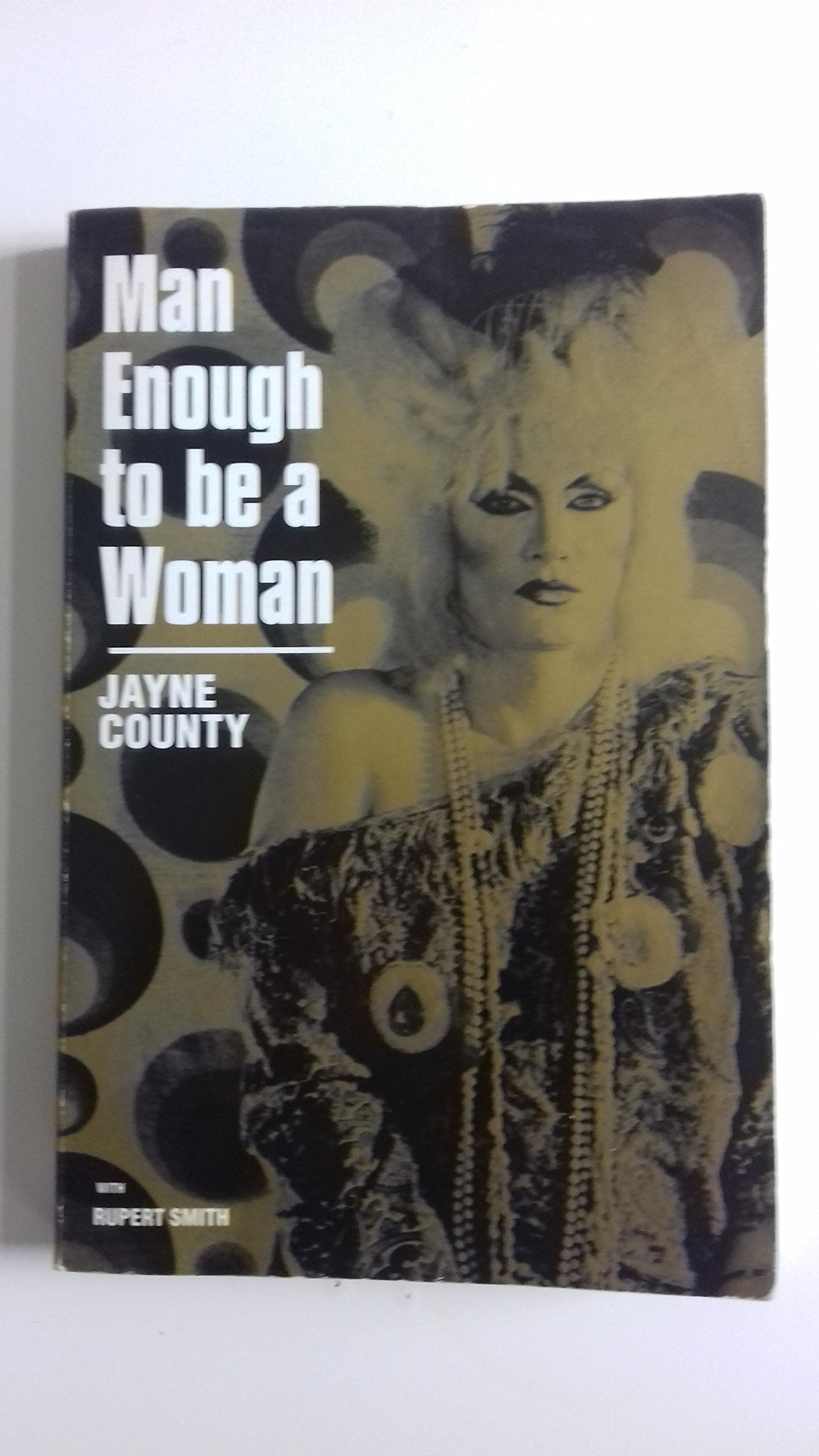 Man Enough To Be A Woman: The Autobiography of Jayne County,Used