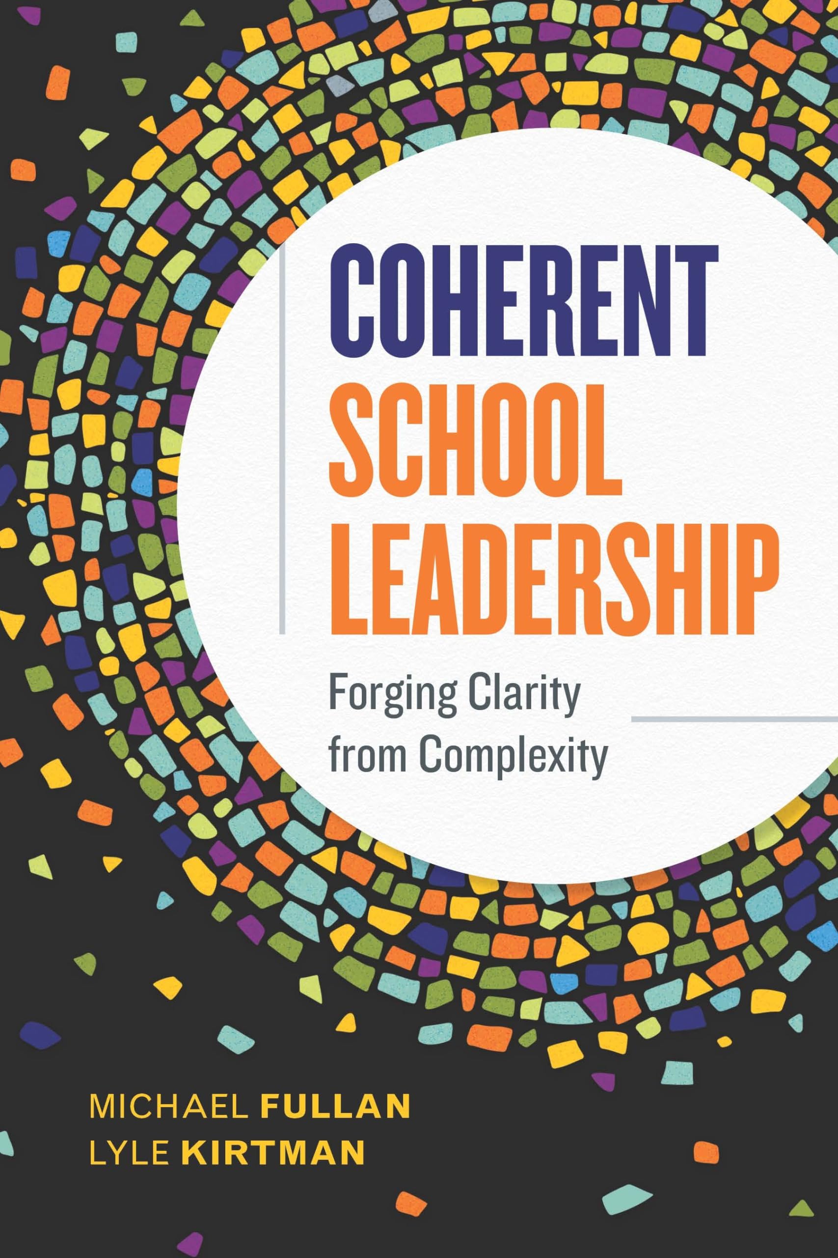 Coherent School Leadership: Forging Clarity from Complexity,Used