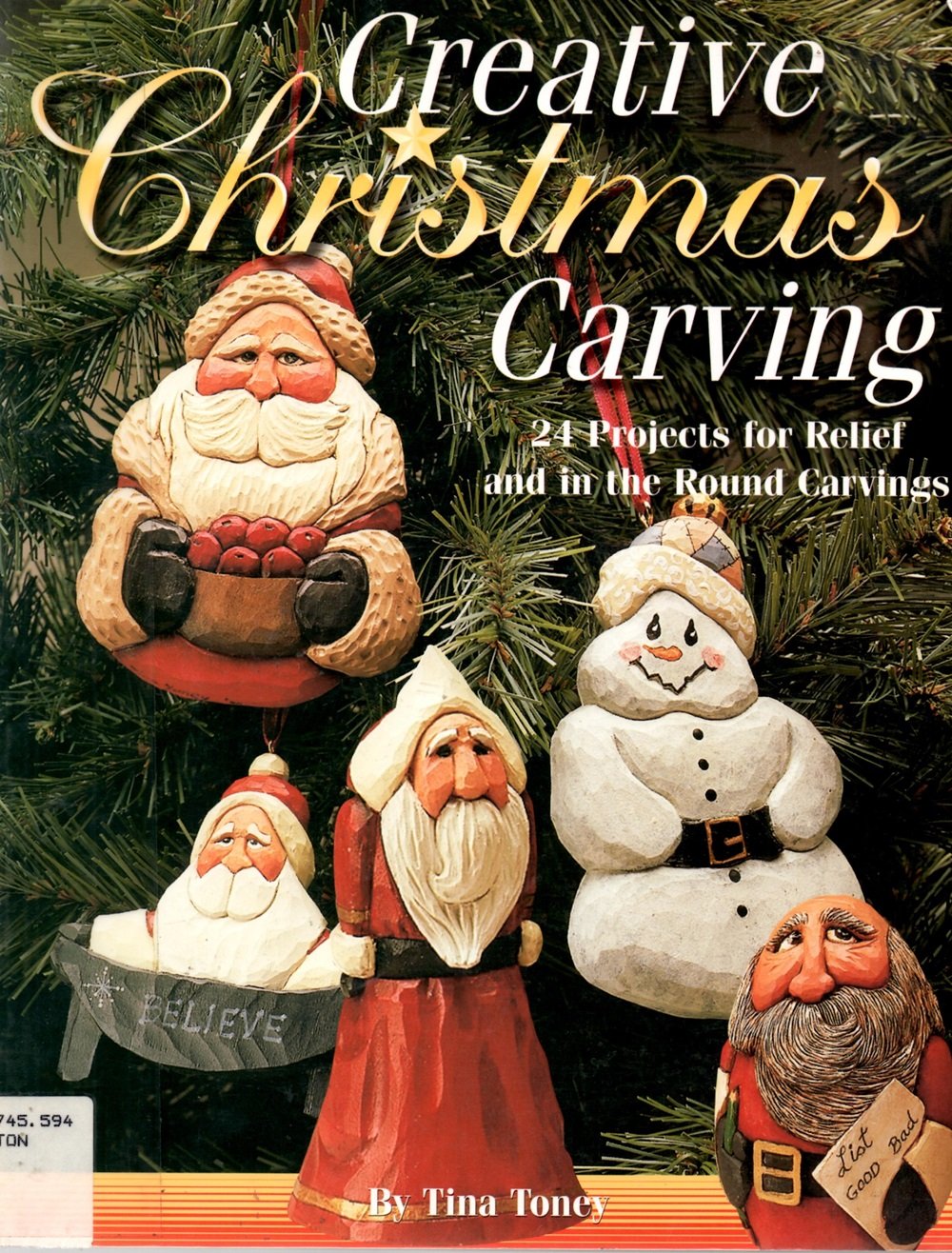Creative Christmas Carving: 24 Projects for Relief and in the Round Carving,Used