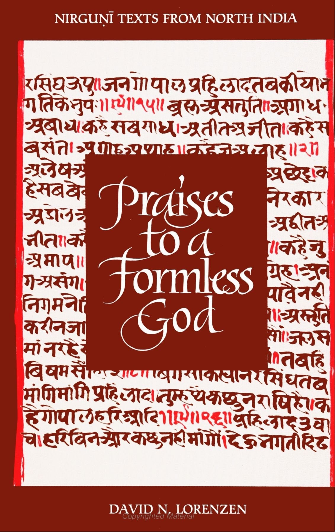 Praises to a Formless God: Nirguni Texts from North India (S U N Y Series in Religious Studies),Used