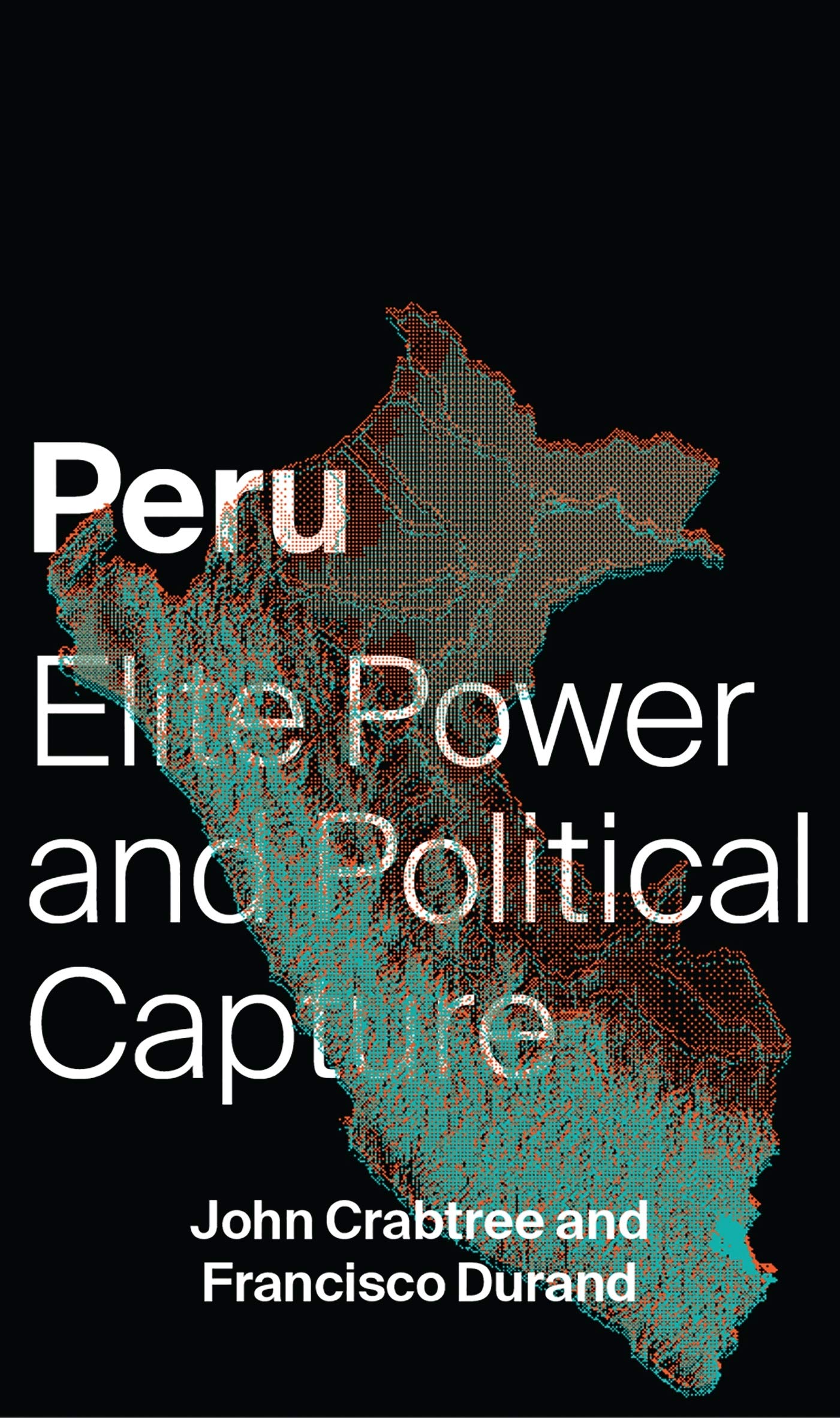 Peru: Elite Power and Political Capture,Used