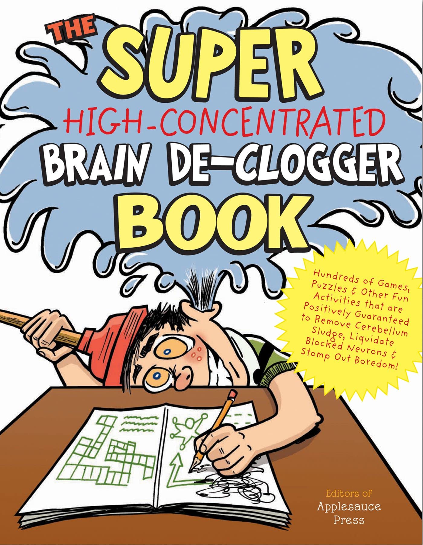 The Super HighConcentrated Brain DeClogger Book: Hundreds of Games, Puzzles and Other Fun Activites that Are Positively Guaran,Used