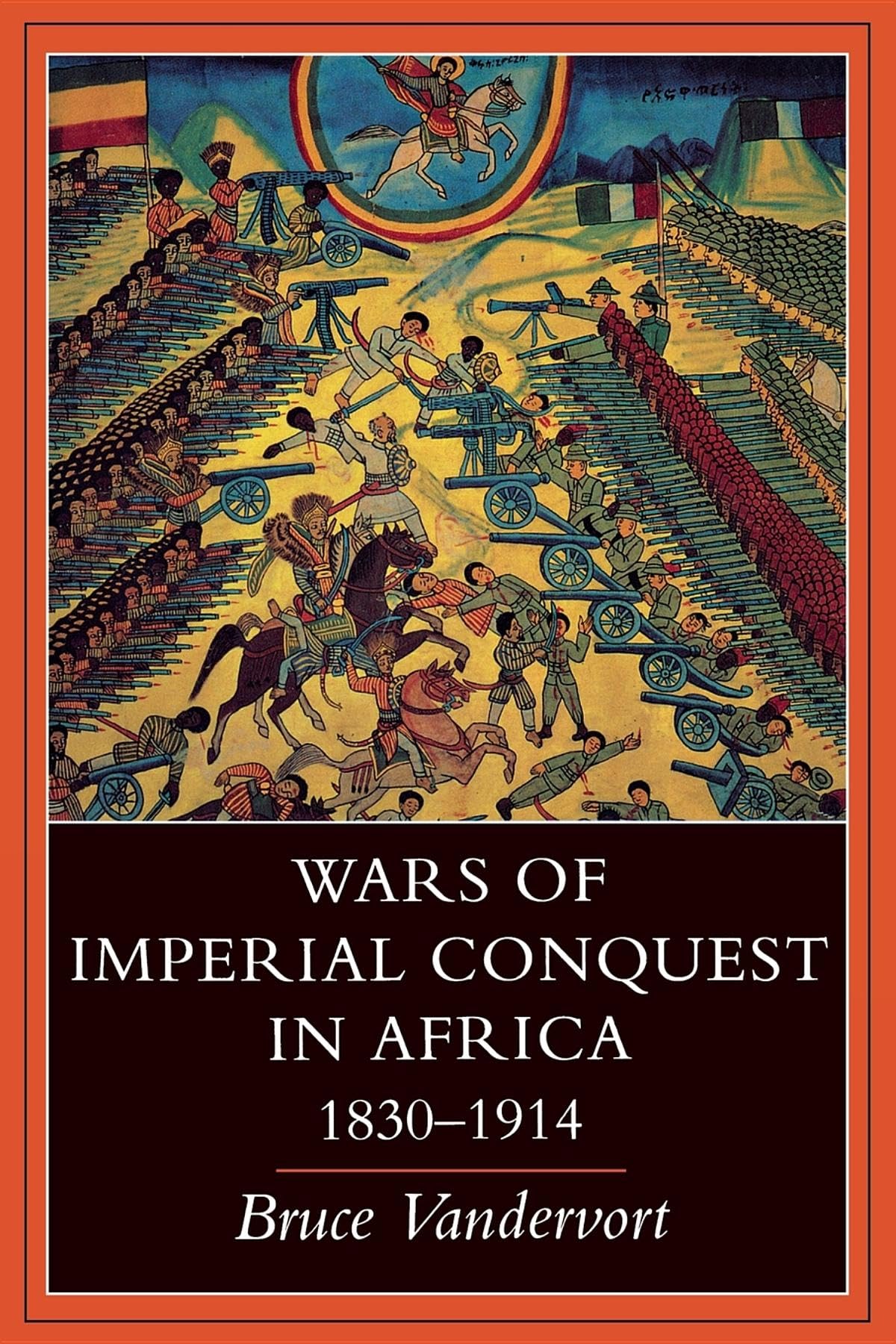 Wars of Imperial Conquest in Africa, 18301914,New