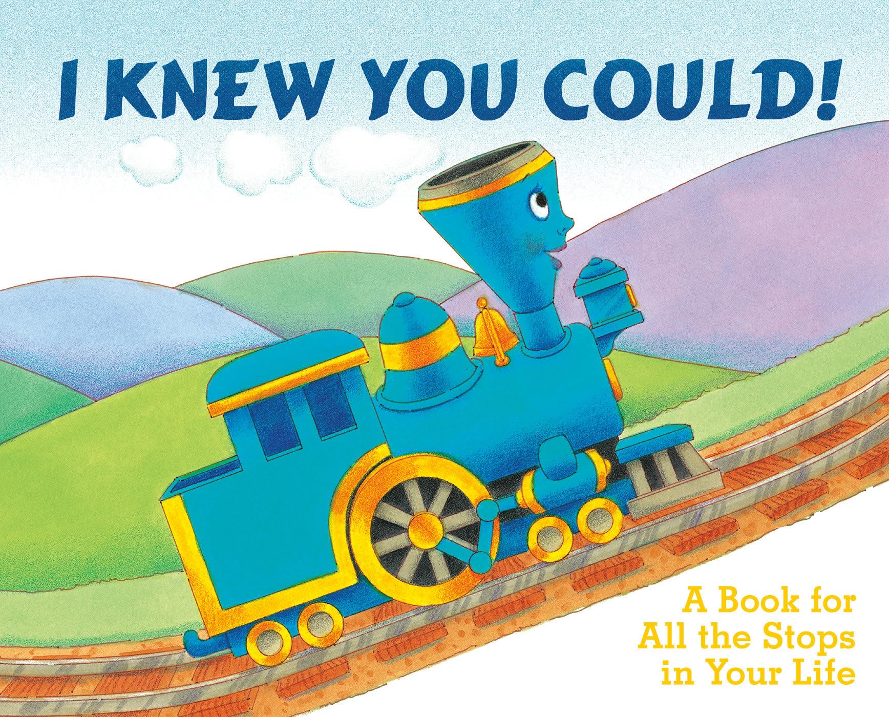 I Knew You Could!: A Book for All the Stops in Your Life (By CRAIG DORFMAN) (Illustrated by CRISTINA ONG) (The Little Engine Tha,Used