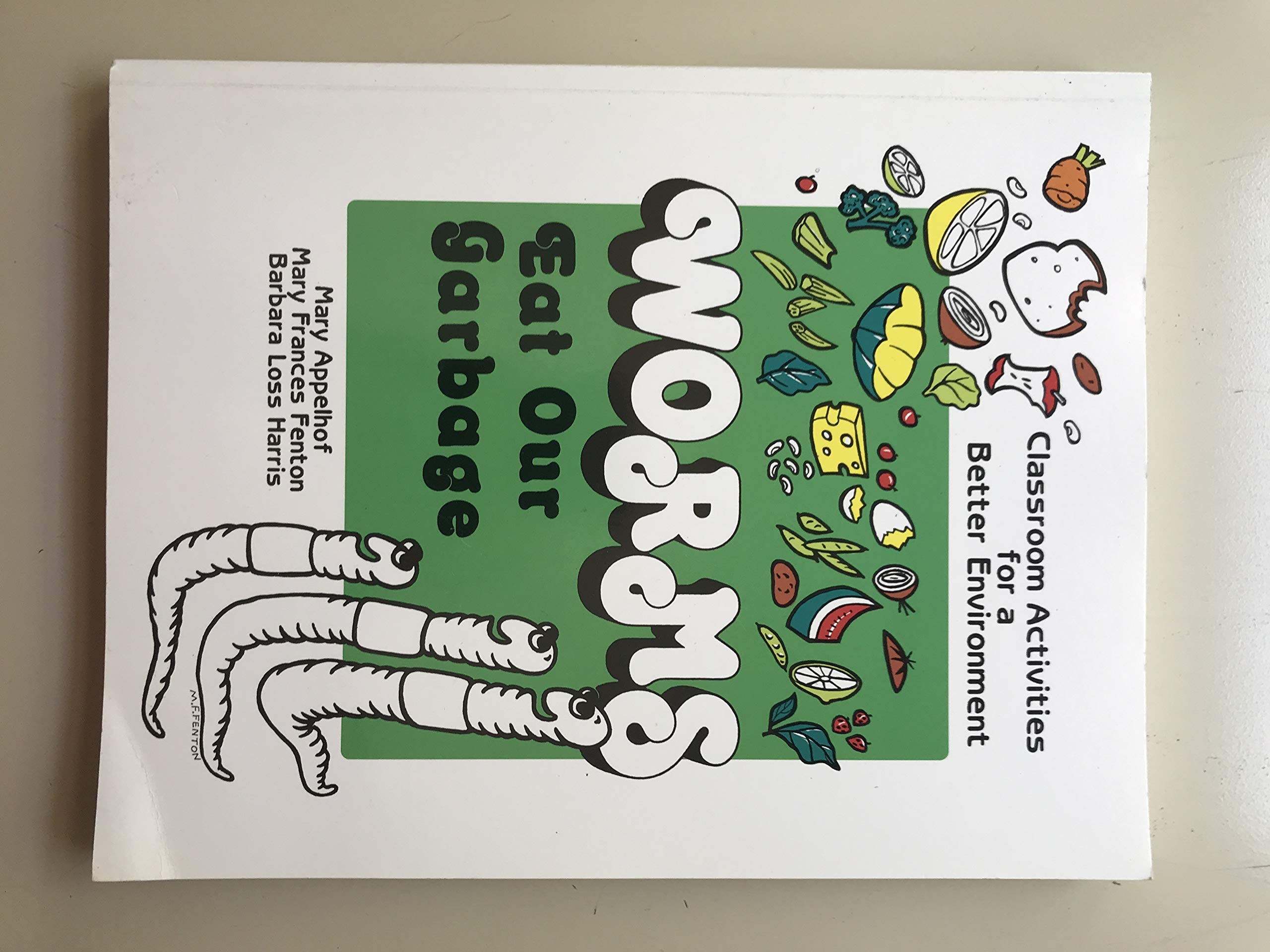 Worms Eat Our Garbage : Classroom Activities for a Better Environment,Used