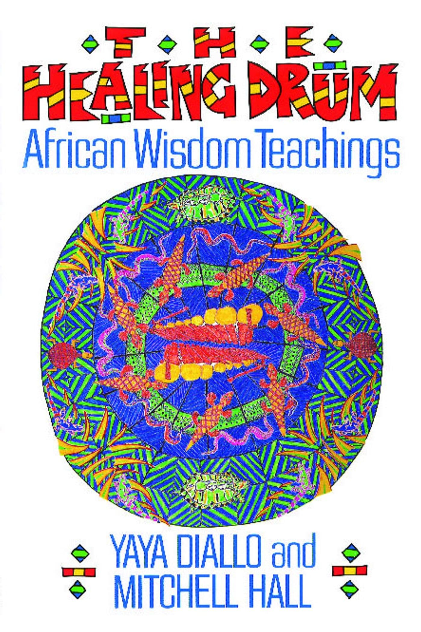 The Healing Drum: African Wisdom Teachings,Used