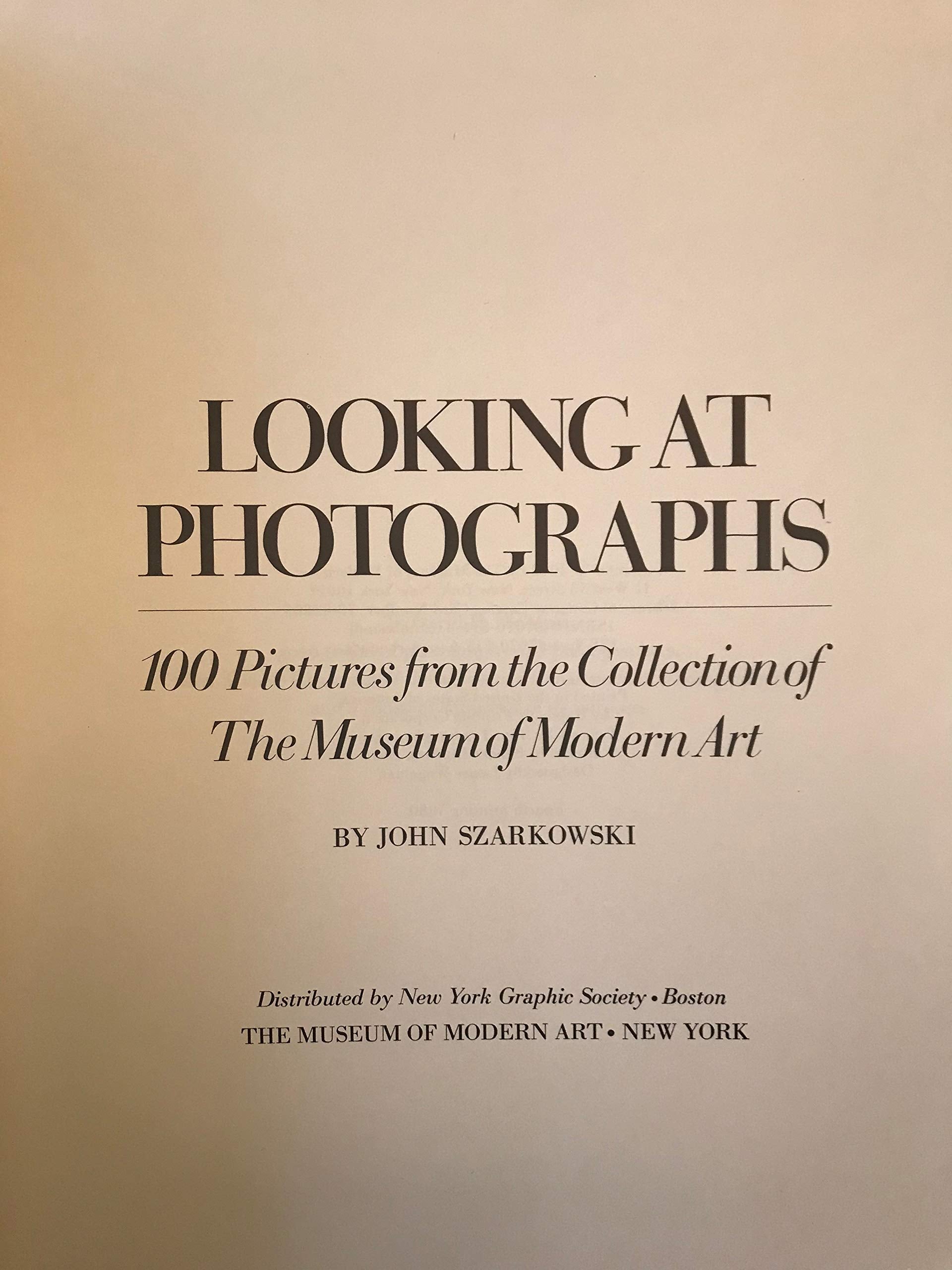 Looking at photographs;: 100 pictures from the collection of the Museum of Modern Art,,New