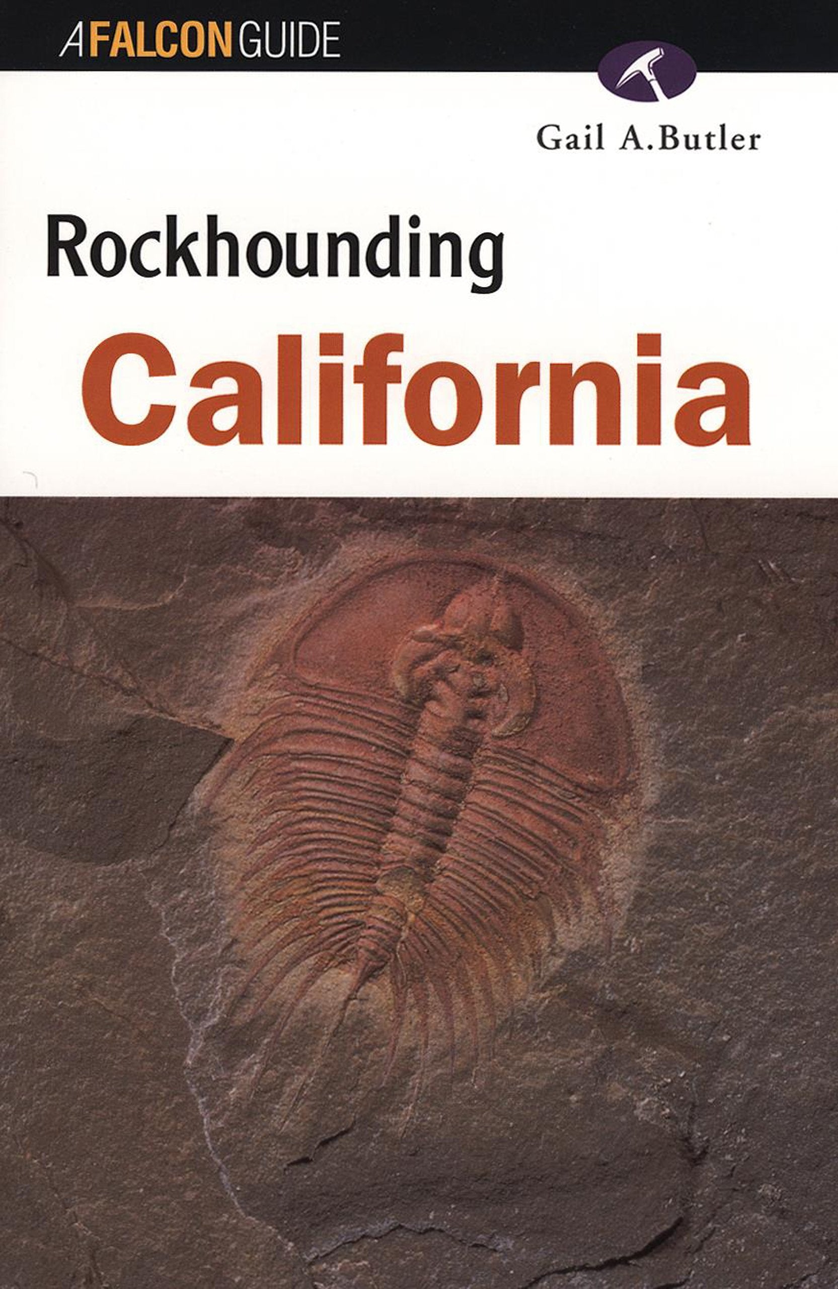 Rockhounding California (Rockhound's Guide Series),Used