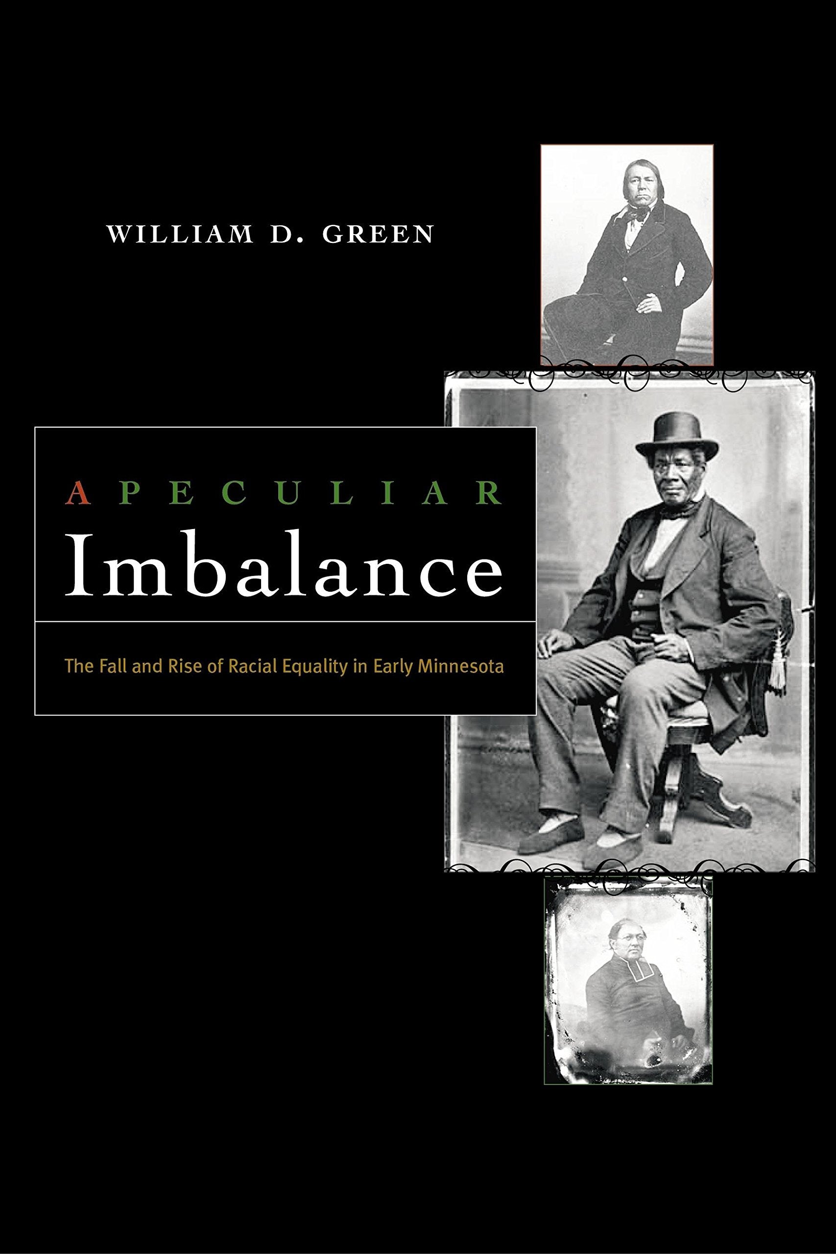 A Peculiar Imbalance: The Fall and Rise of Racial Equality in Early Minnesota,Used
