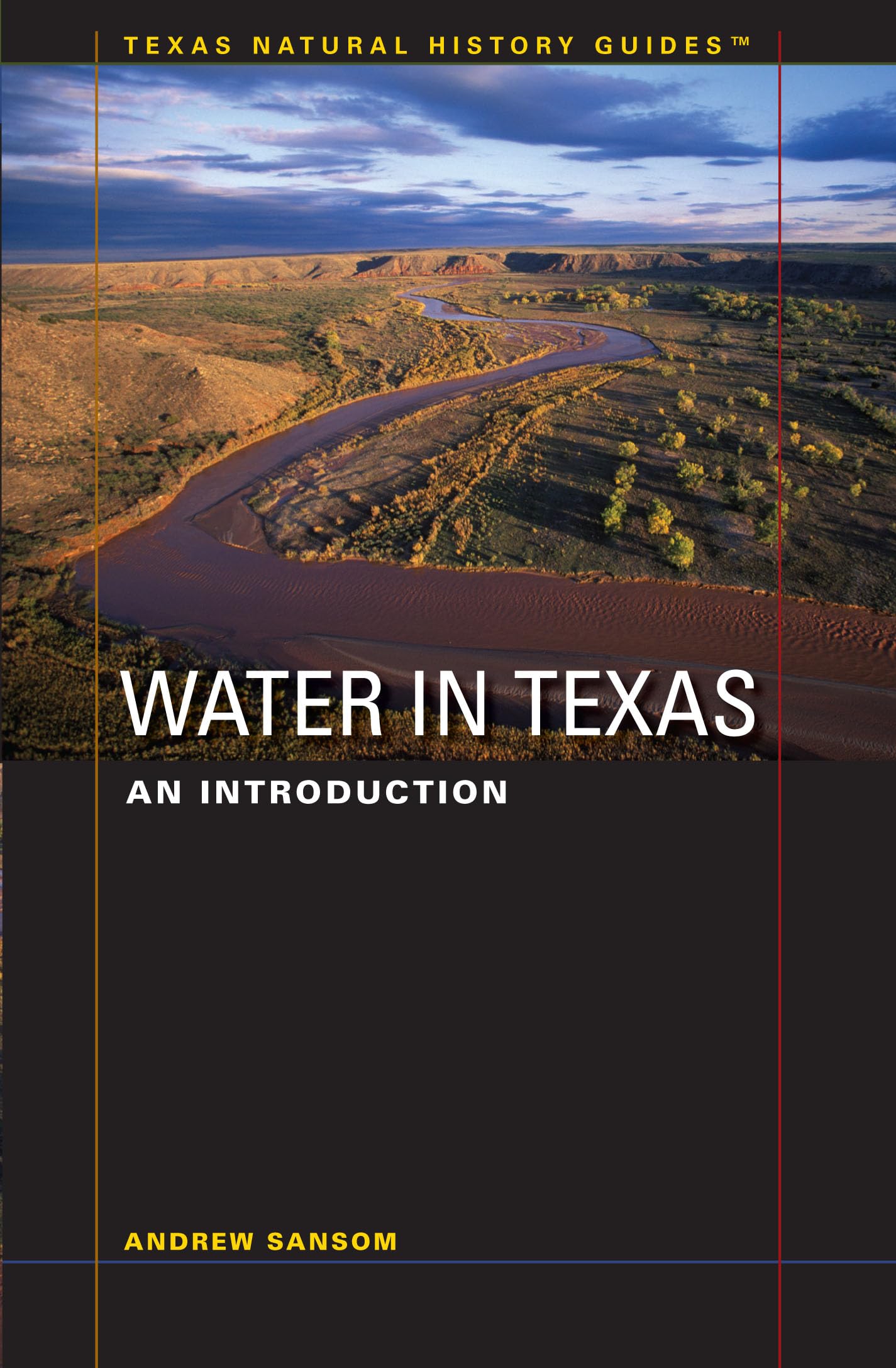 Water in Texas: An Introduction (Texas Natural History Guides),Used