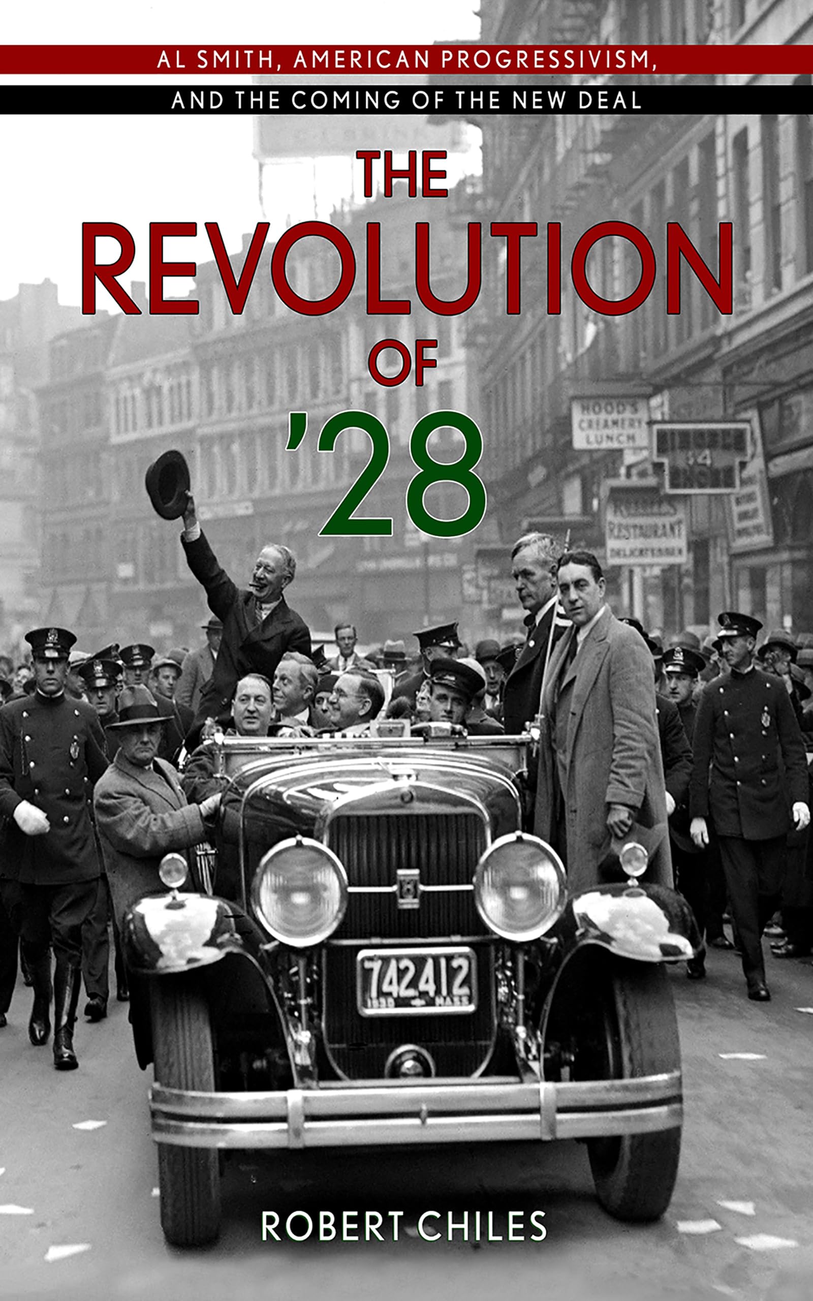 The Revolution of 28: Al Smith, American Progressivism, and the Coming of the New Deal,New