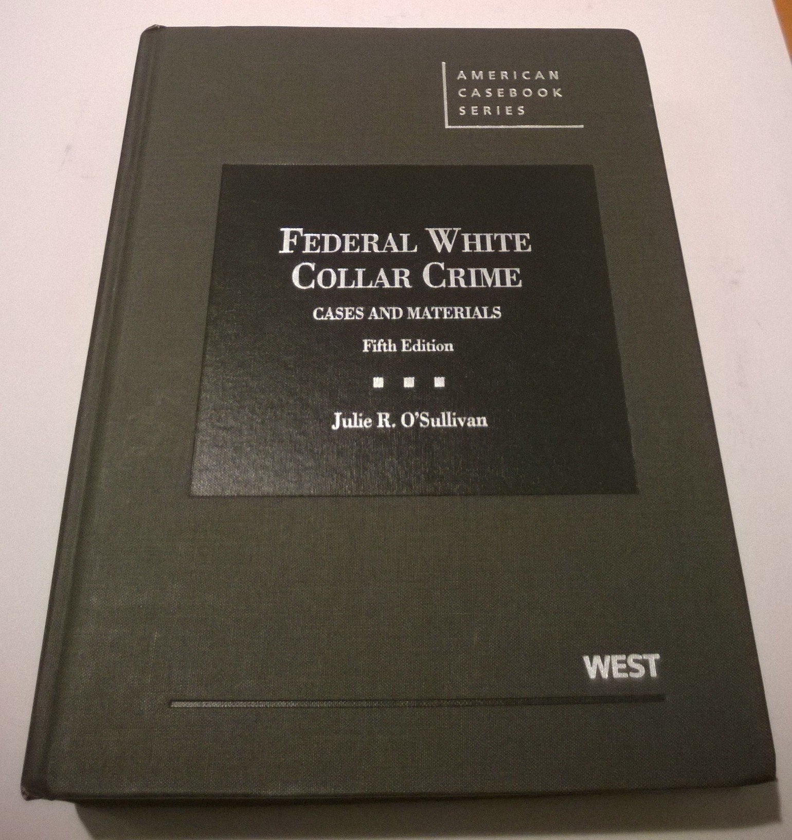 Federal White Collar Crime, Cases and Materials (American Casebook Series),Used