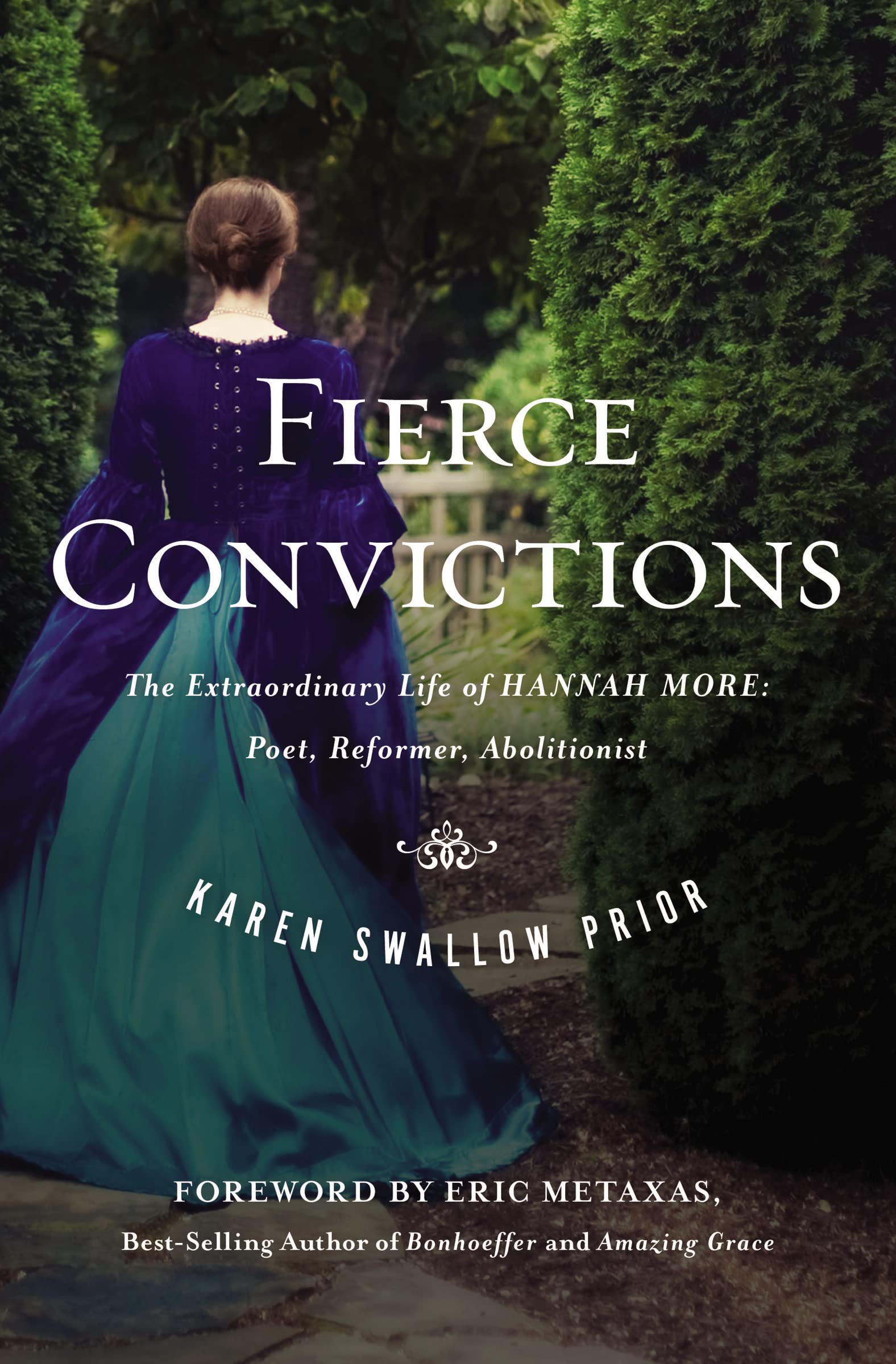 Fierce Convictions: The Extraordinary Life of Hannah More: Poet, Reformer, Abolitionist,Used