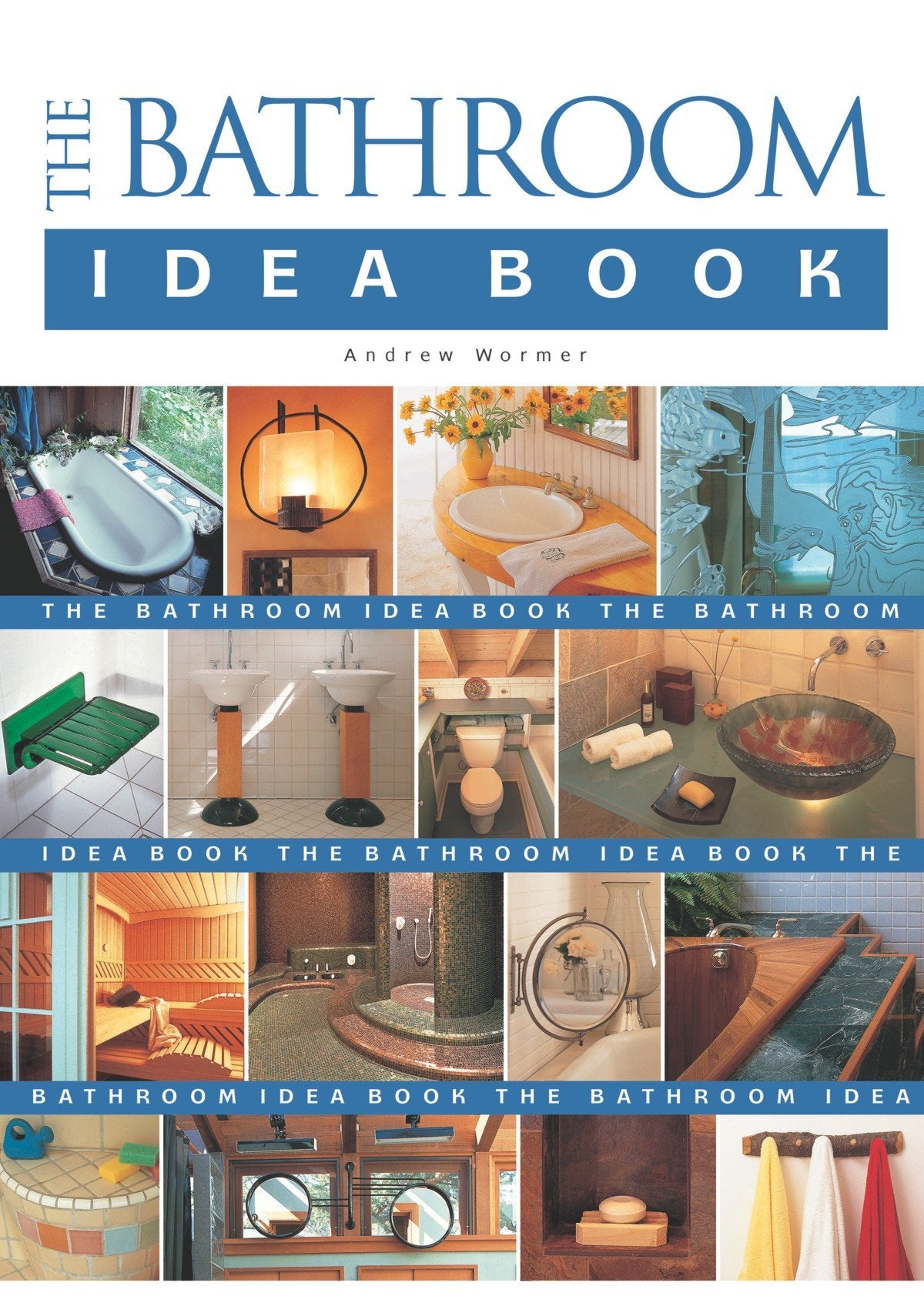 The Bathroom Idea Book,New