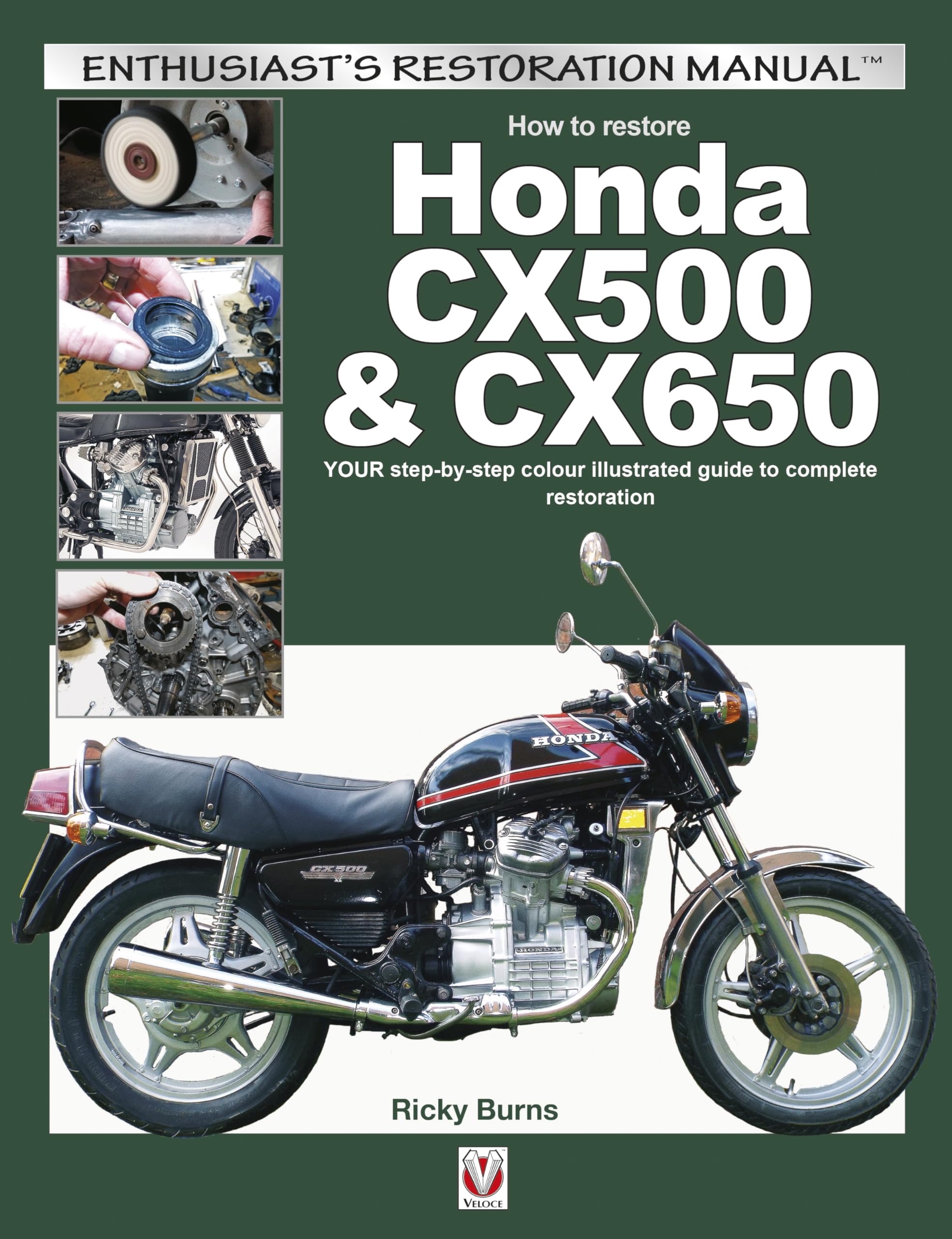 How to Restore Honda CX500 & CX650: YOUR StepByStep Colour Illustrated Guide to Complete Restoration (Enthusiast's Restoration,Used