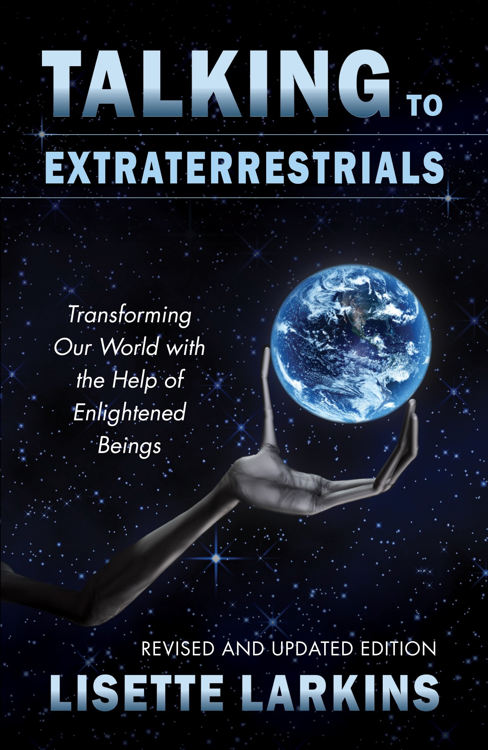 Talking to Extraterrestrials: Transforming Our World with the Help of Enlightened Beings,Used