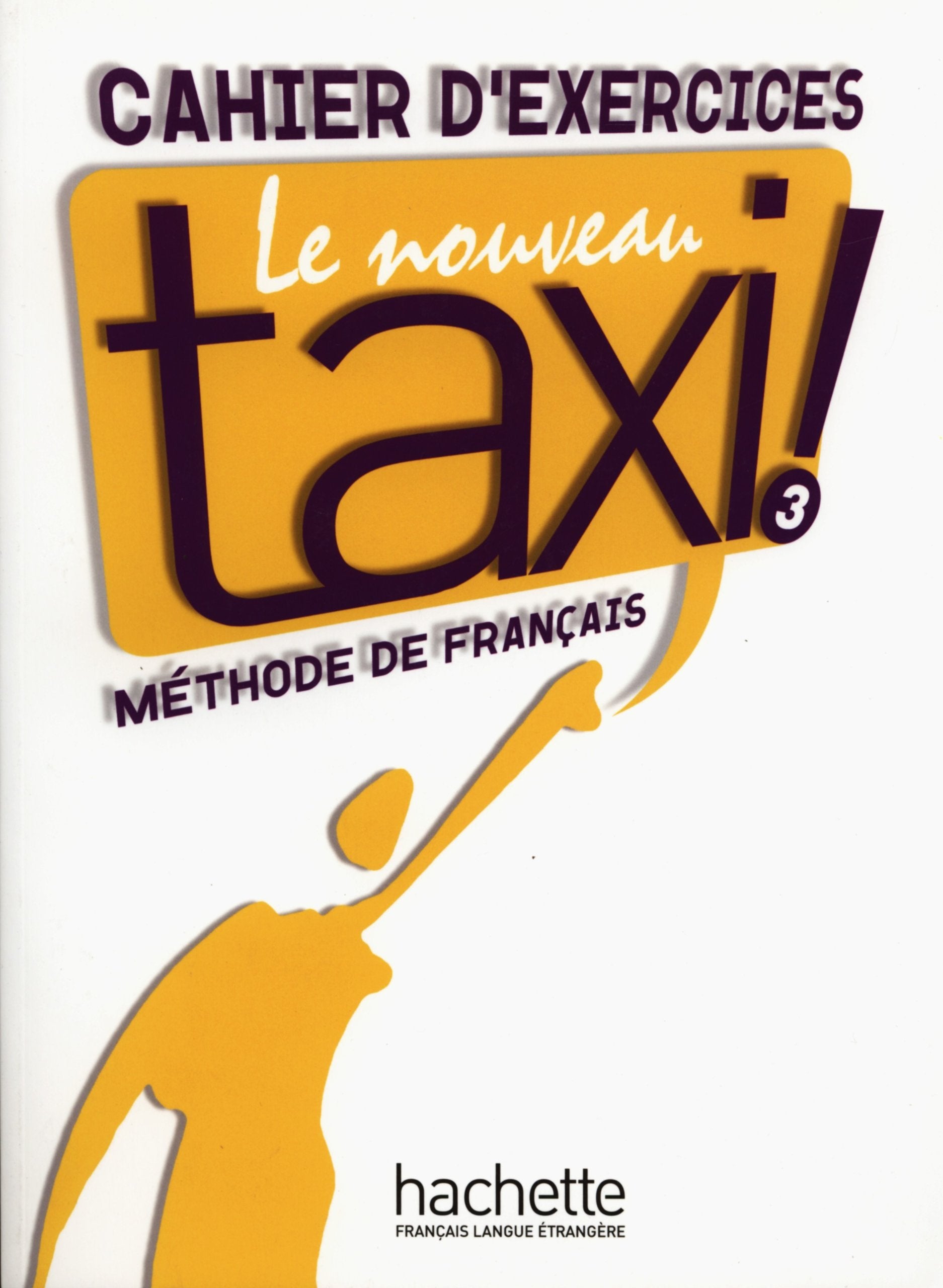 Le Nouveau Taxi: Niveau 3 Cahier D'Exercices (French Edition),Used