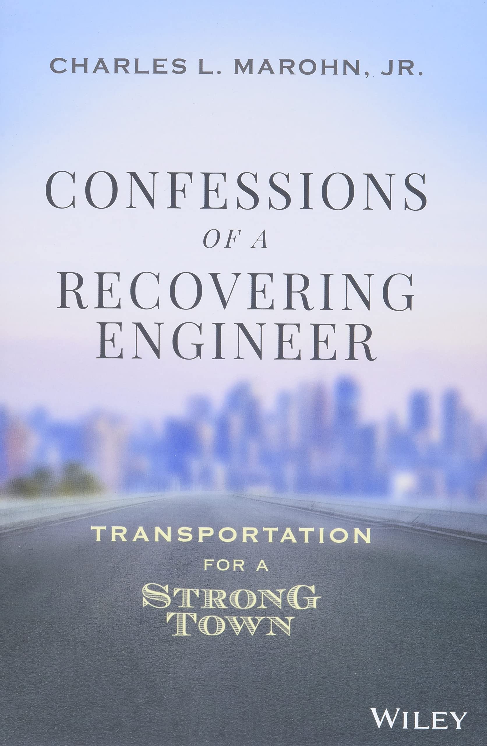 Confessions of a Recovering Engineer: Transportation for a Strong Town,Used