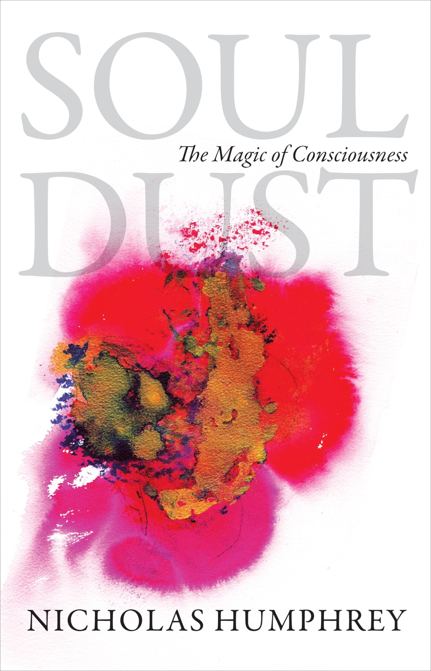 Soul Dust: The Magic of Consciousness,Used