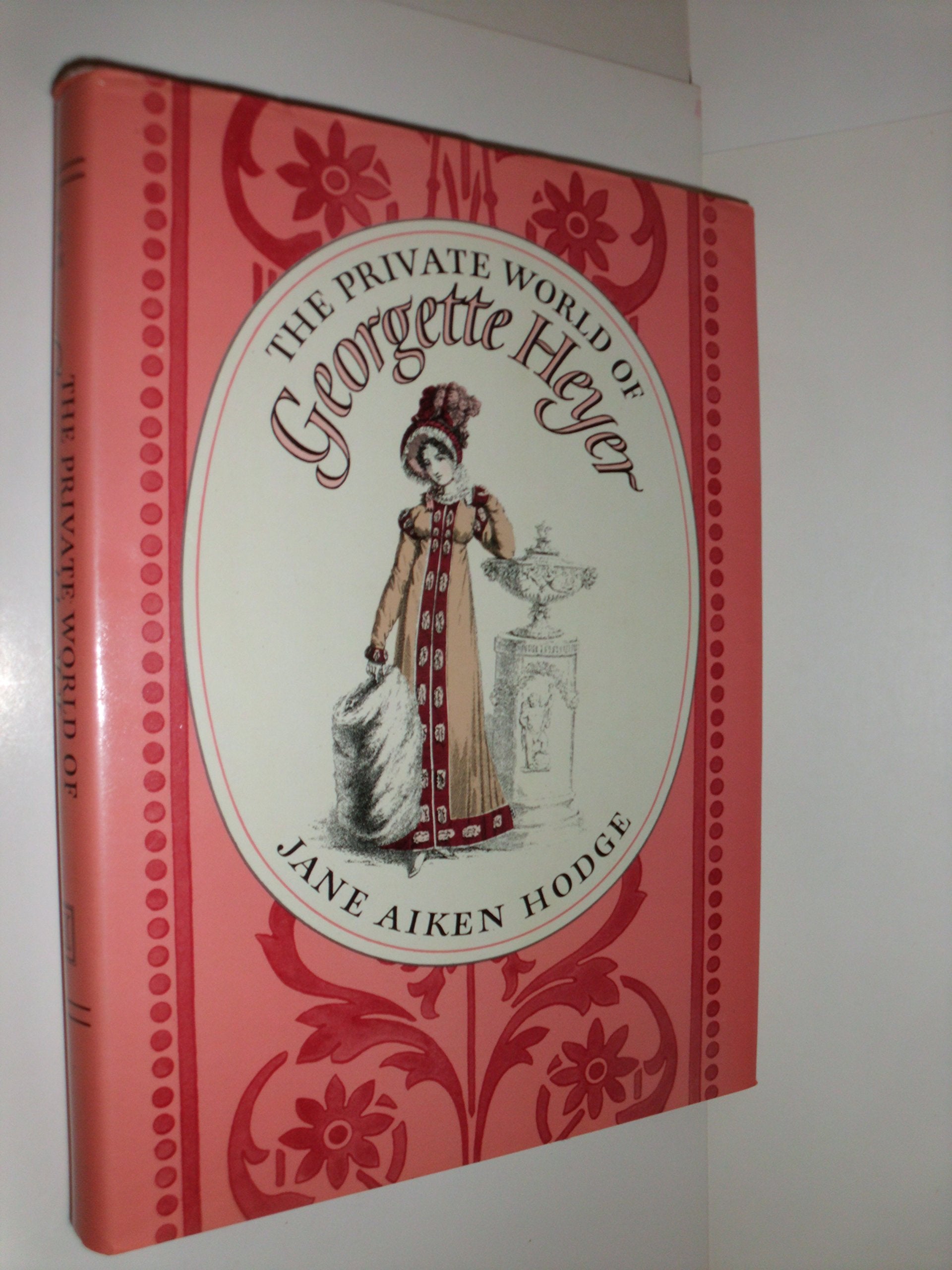 The Private World of Georgette Heyer,New