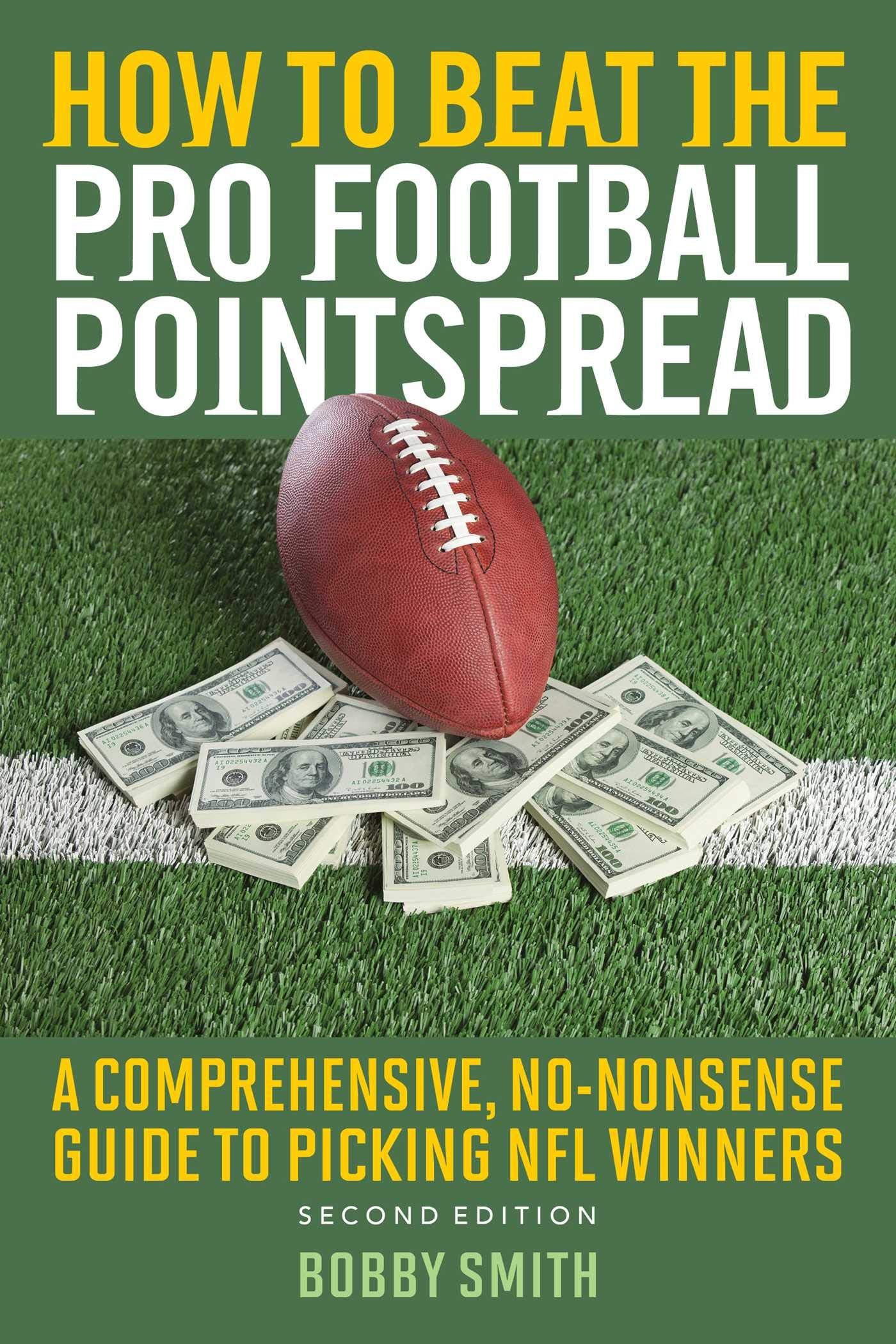 How to Beat the Pro Football Pointspread: A Comprehensive, NoNonsense Guide to Picking NFL Winners,Used
