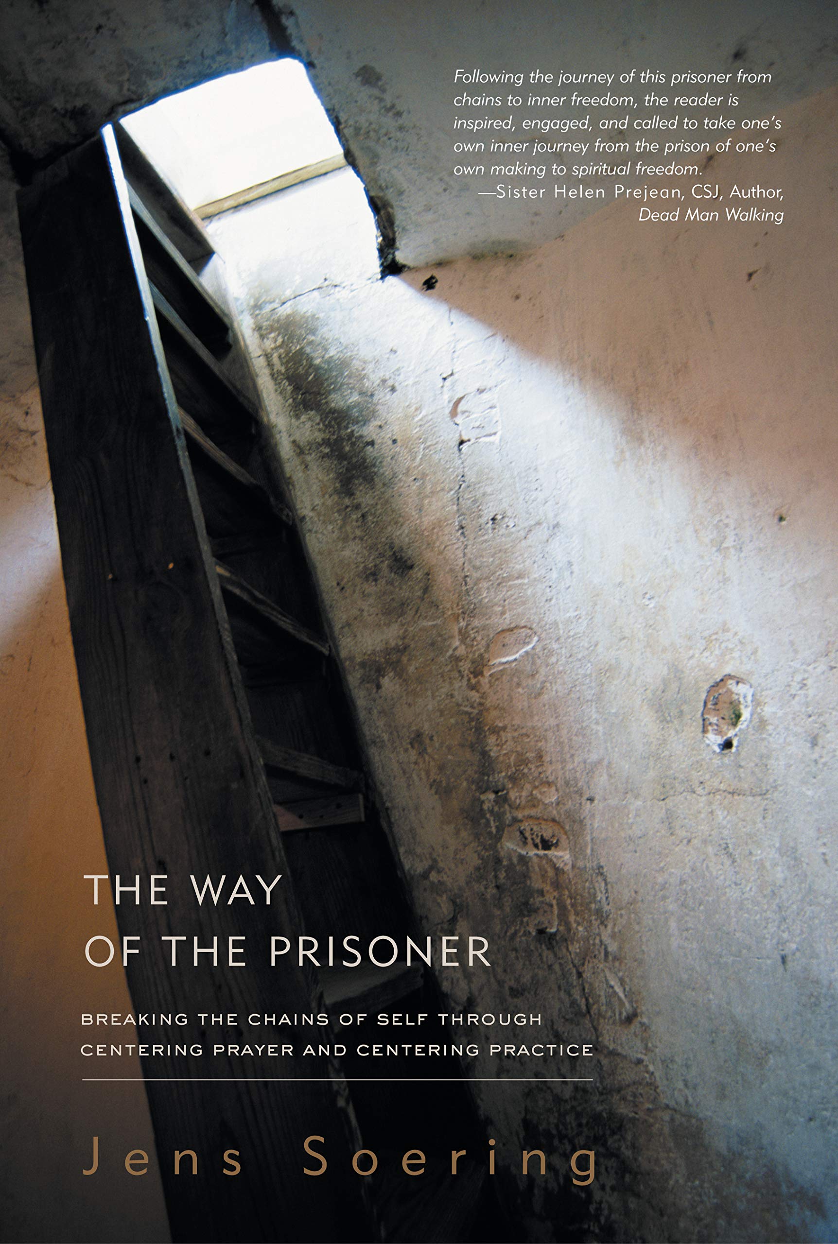 The Way of the Prisoner: Breaking the Chains of Self through Centering Prayer and Centering Practice,Used