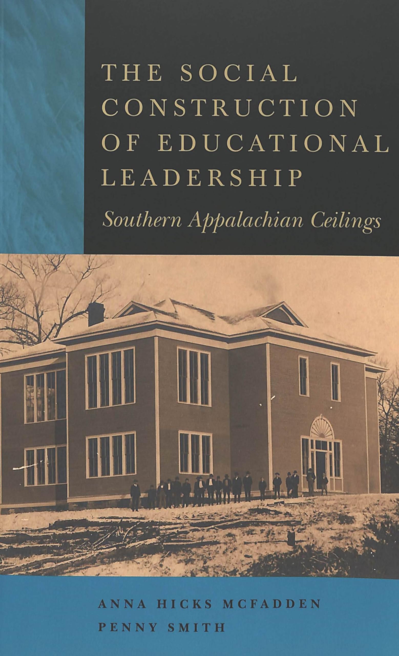 The Social Construction Of Educational Leadership: Southern Appalachian Ceilings (Counterpoints),Used