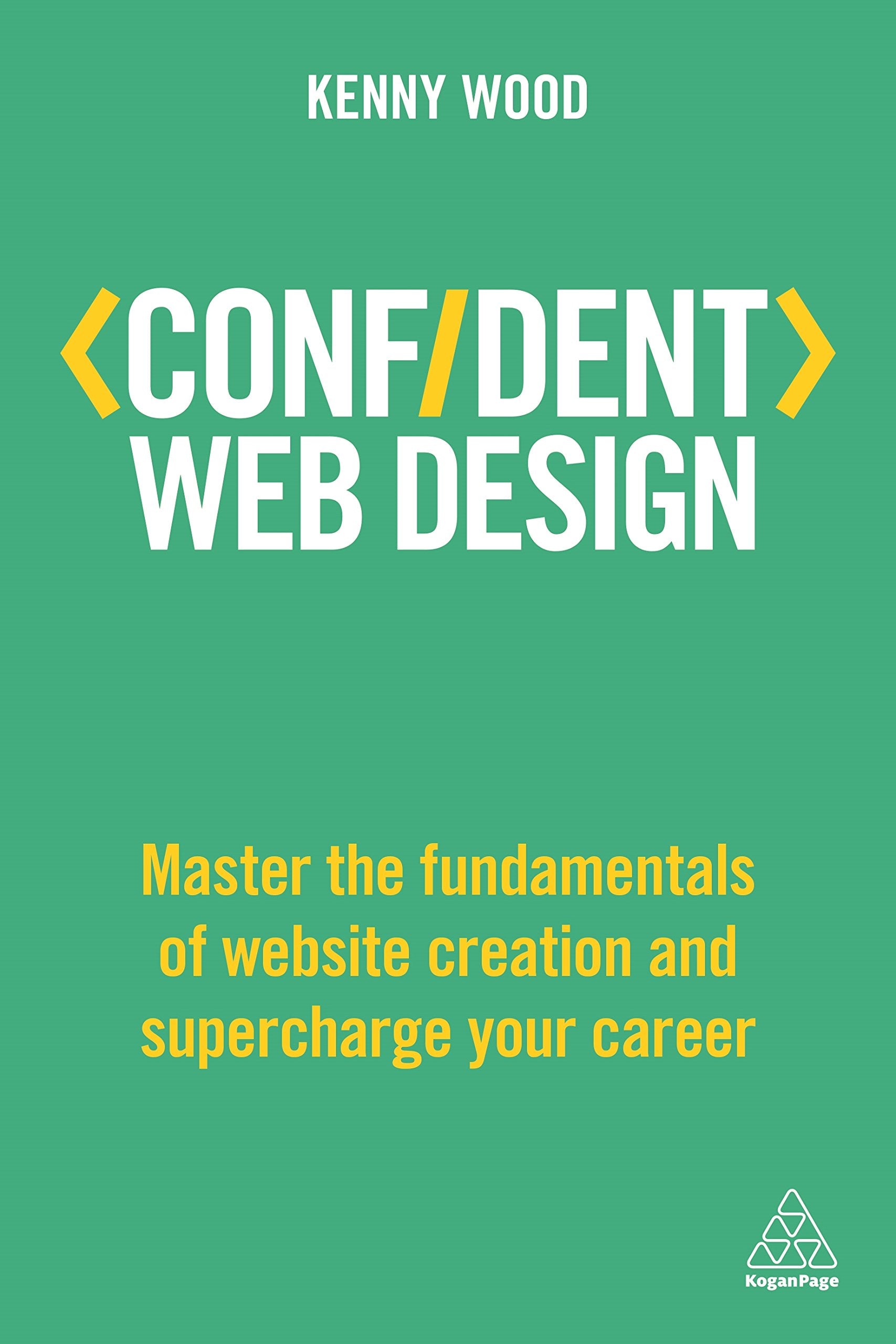 Confident Web Design: Master the Fundamentals of Website Creation and Supercharge Your Career (Confident Series),Used