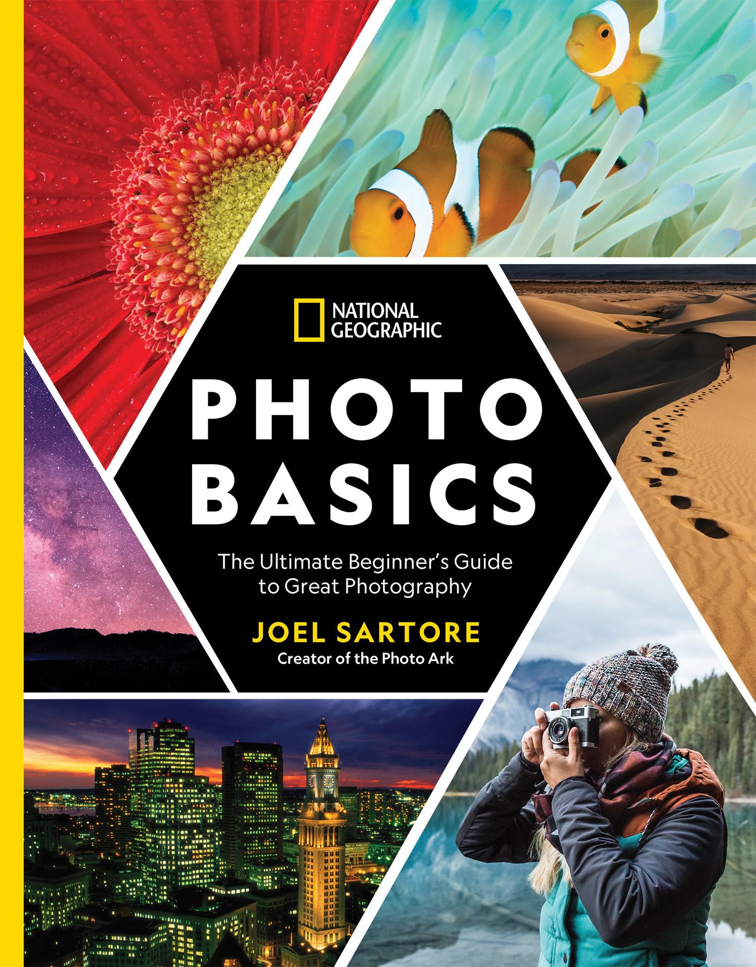National Geographic Photo Basics: The Ultimate Beginner's Guide to Great Photography,New